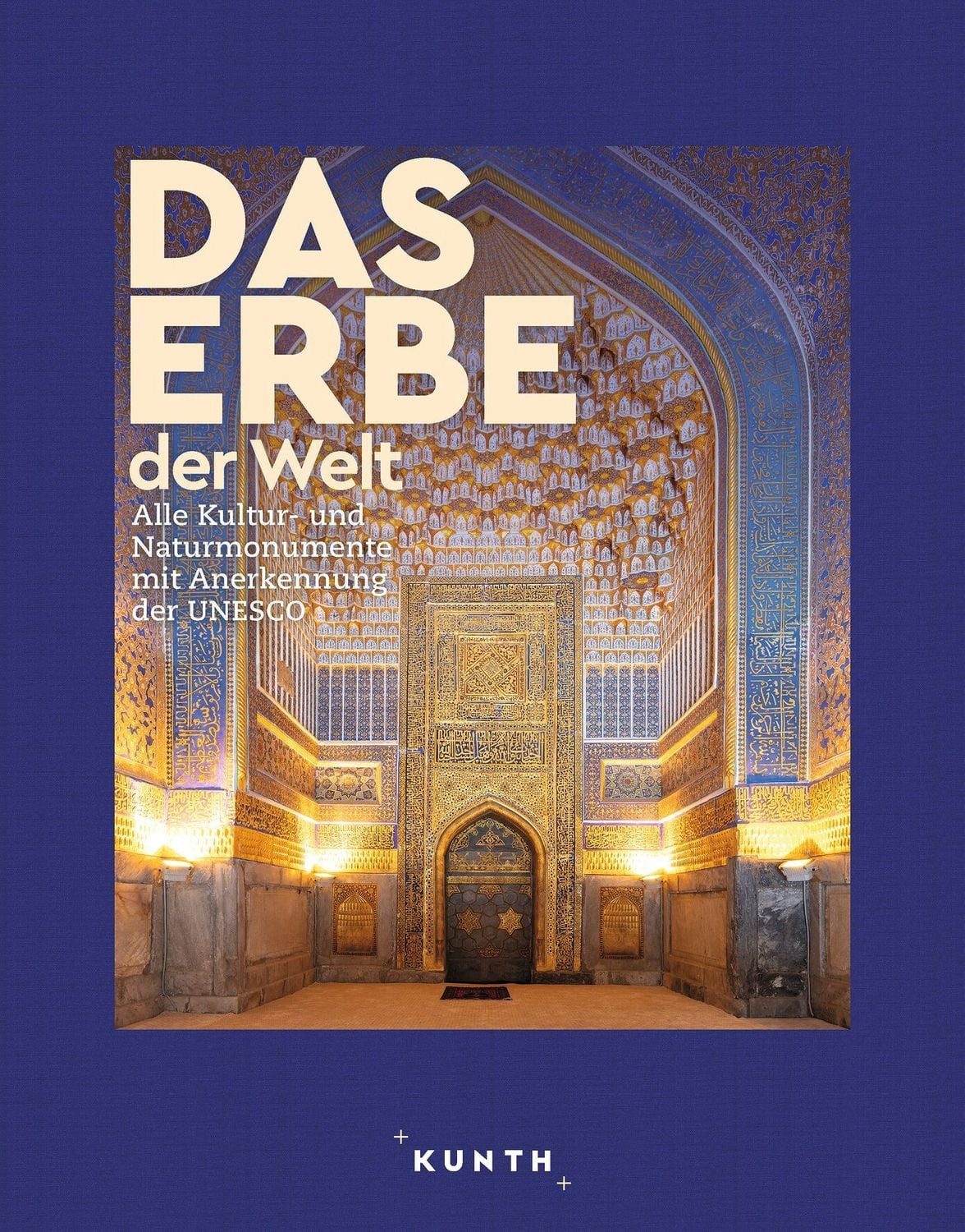 KUNTH Bildband Das Erbe der Welt 2024/2025 / Kunth Verlag