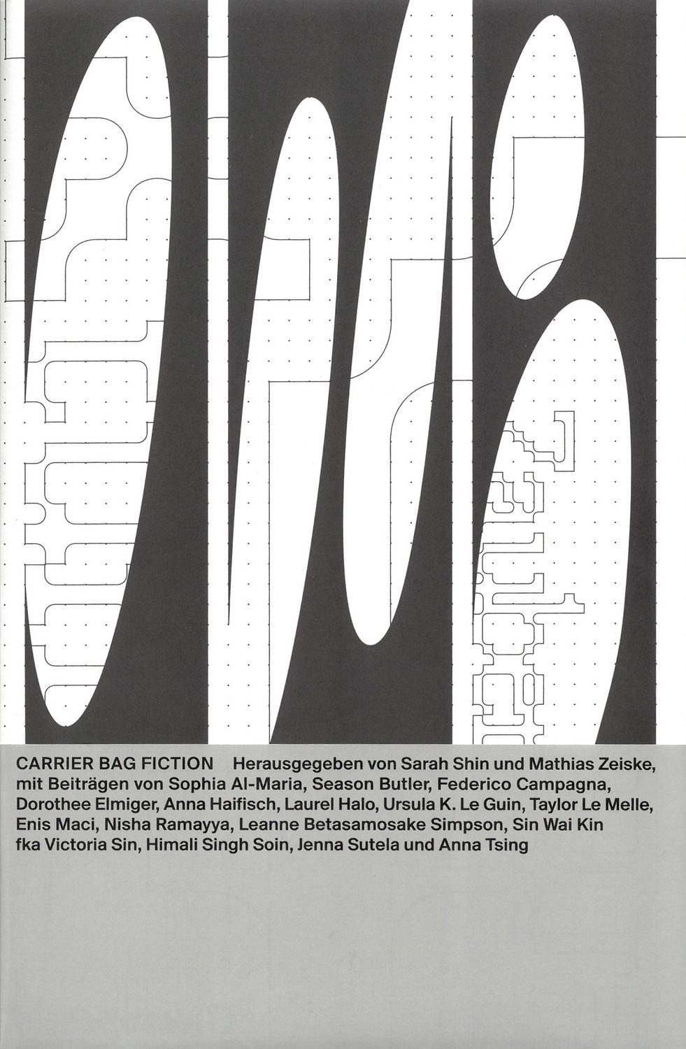 Carrier Bag Fiction / Frederico Campagna, Dorothee Elmiger, Ursula K. Le Guin, Enis Maci