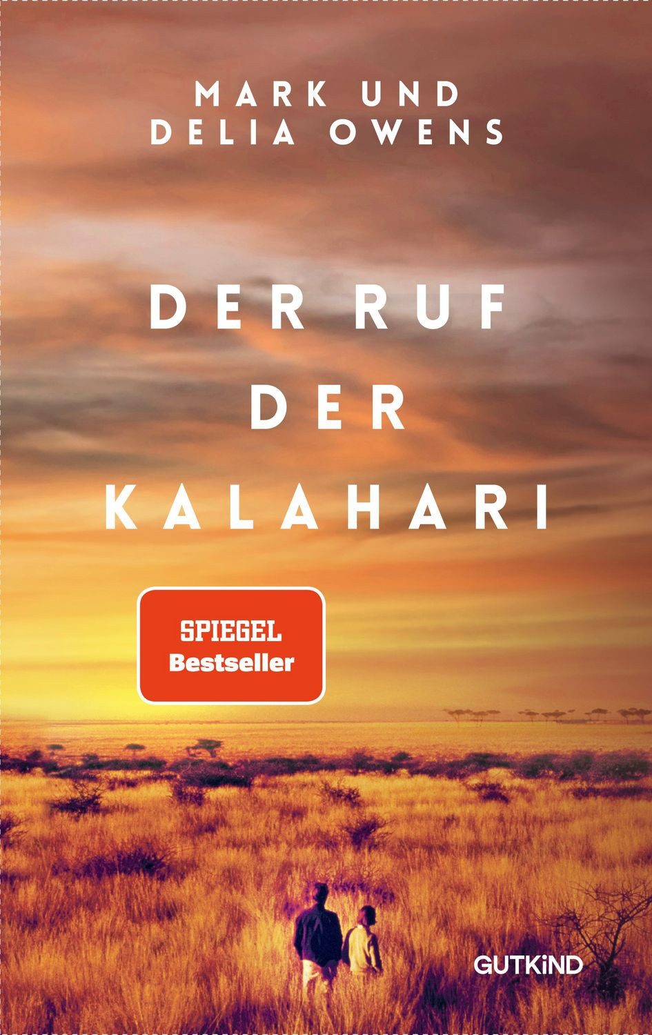 Der Ruf der Kalahari Die Inspiration für den Weltbestseller "Der Gesan / Delia Owens, Mark Owens, X