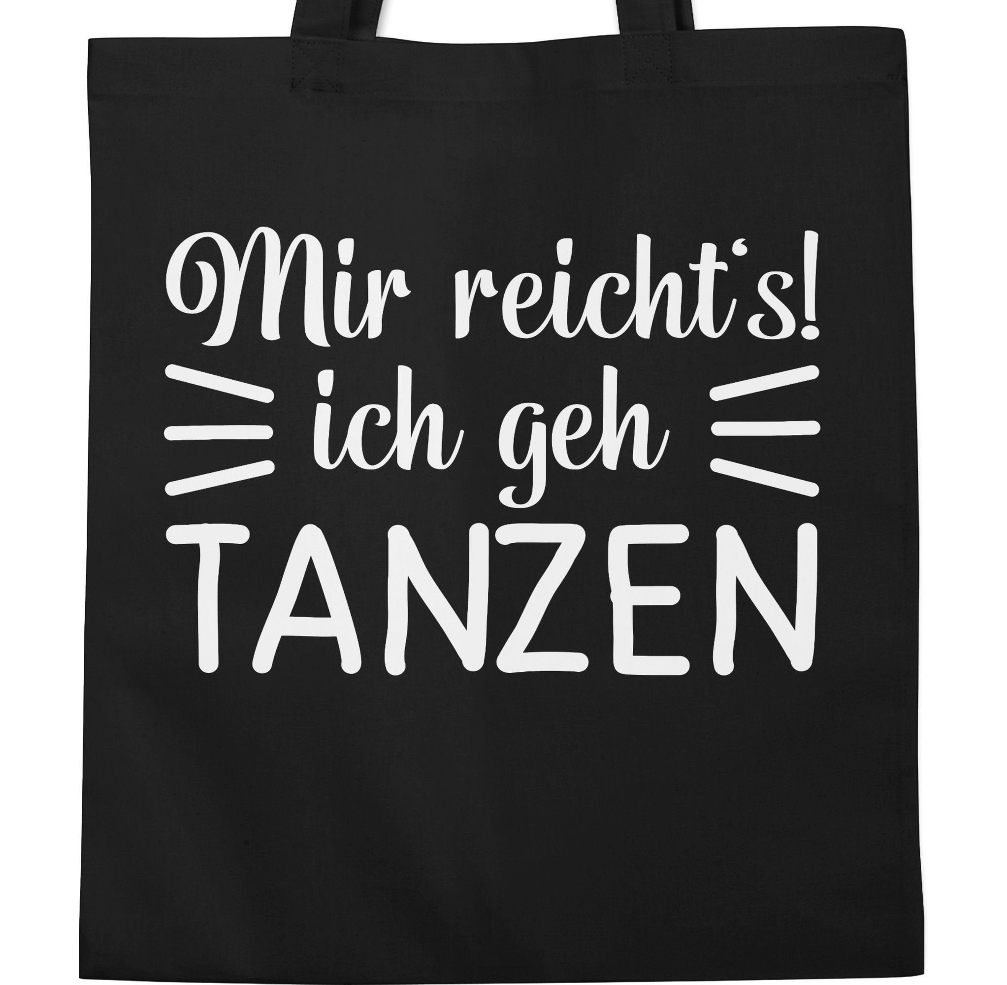 Shirtracer Umhängetasche Mir reicht's ich geh tanzen, Tanzen Geschenk