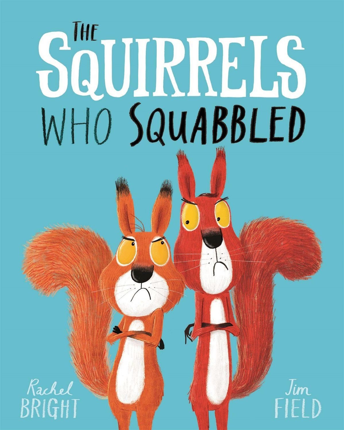 The Squirrels Who Squabbled / Rachel Bright