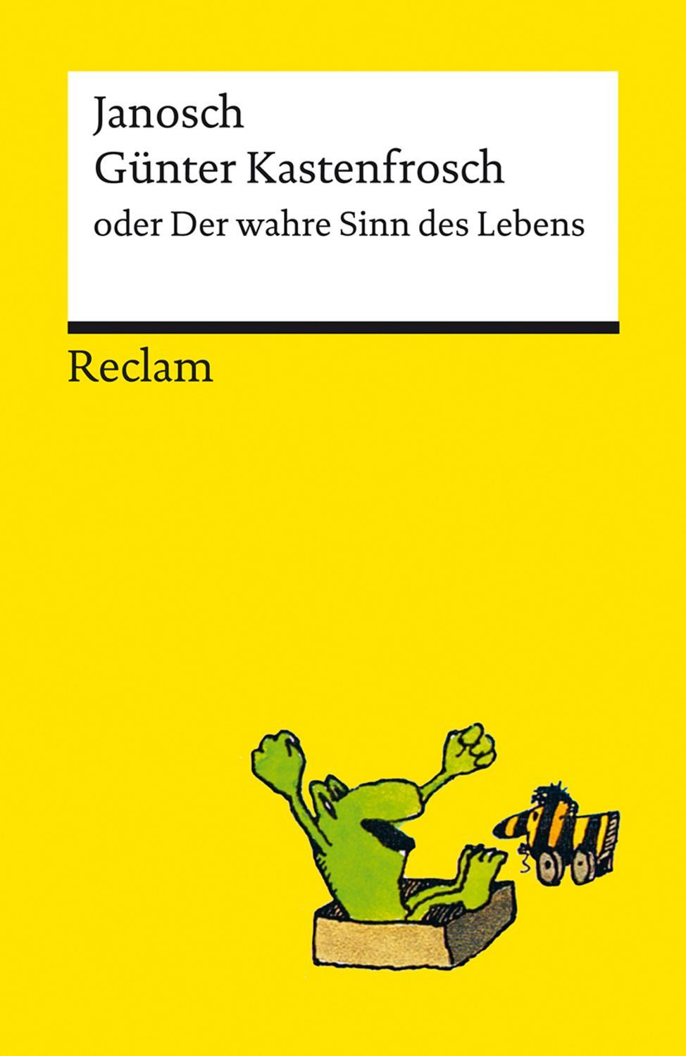 Günter Kastenfrosch oder Der wahre Sinn des Lebens / Janosch