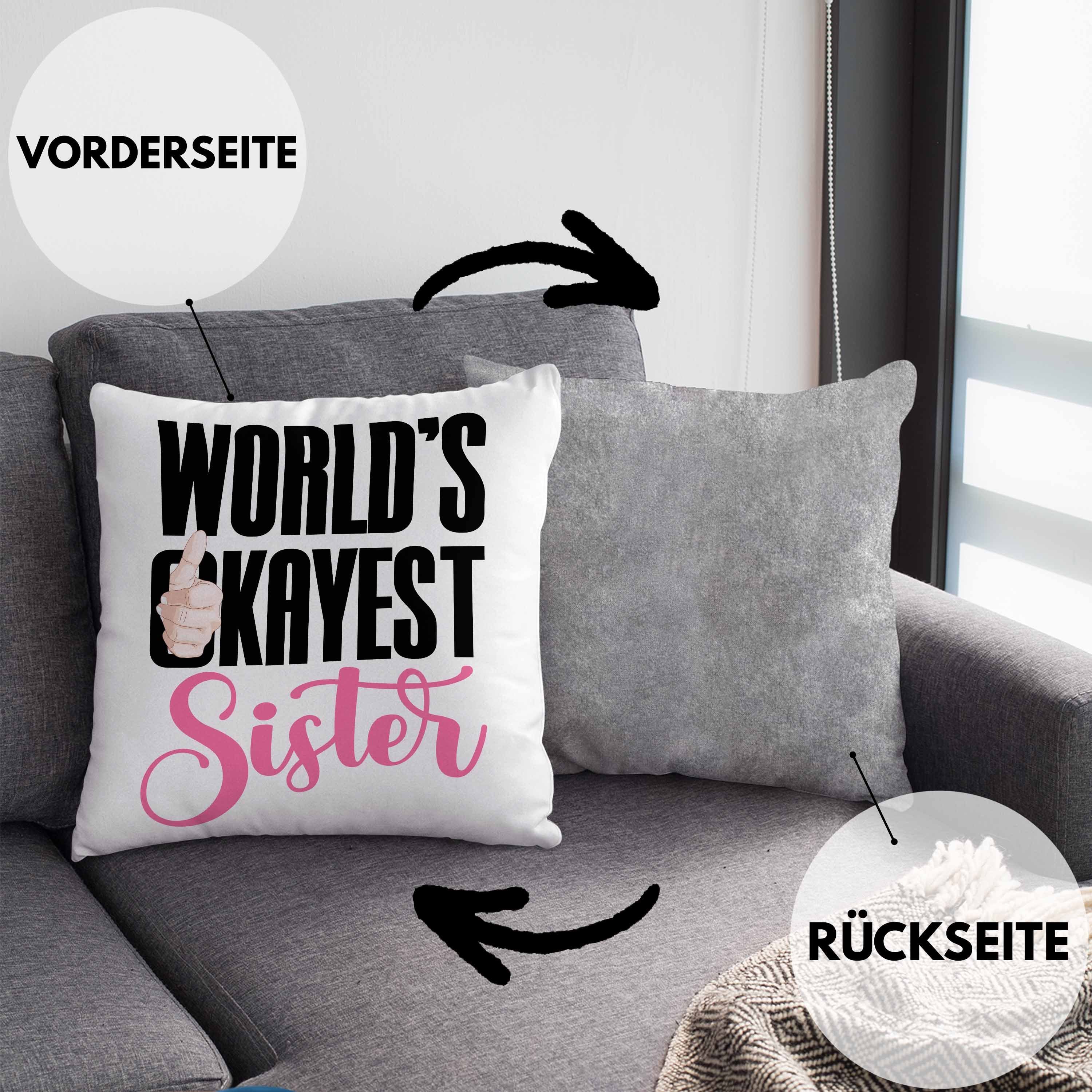 Kissen Okayest Schwester für 40x40 Trendation Geburtstag Beste mit Grau Geschenkidee Geschenk Trendation Dekokissen Worlds Sister Dekokissen - Schwester Füllung