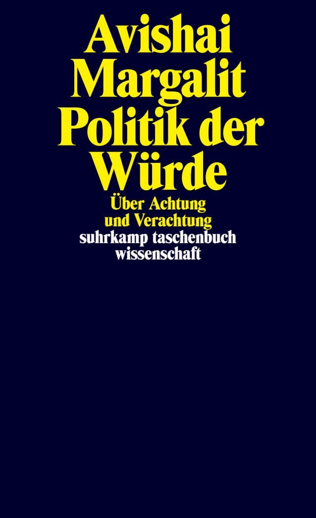 Wörterbuch Politik der Würde Über Achtung und Verachtung Avishai Margalit