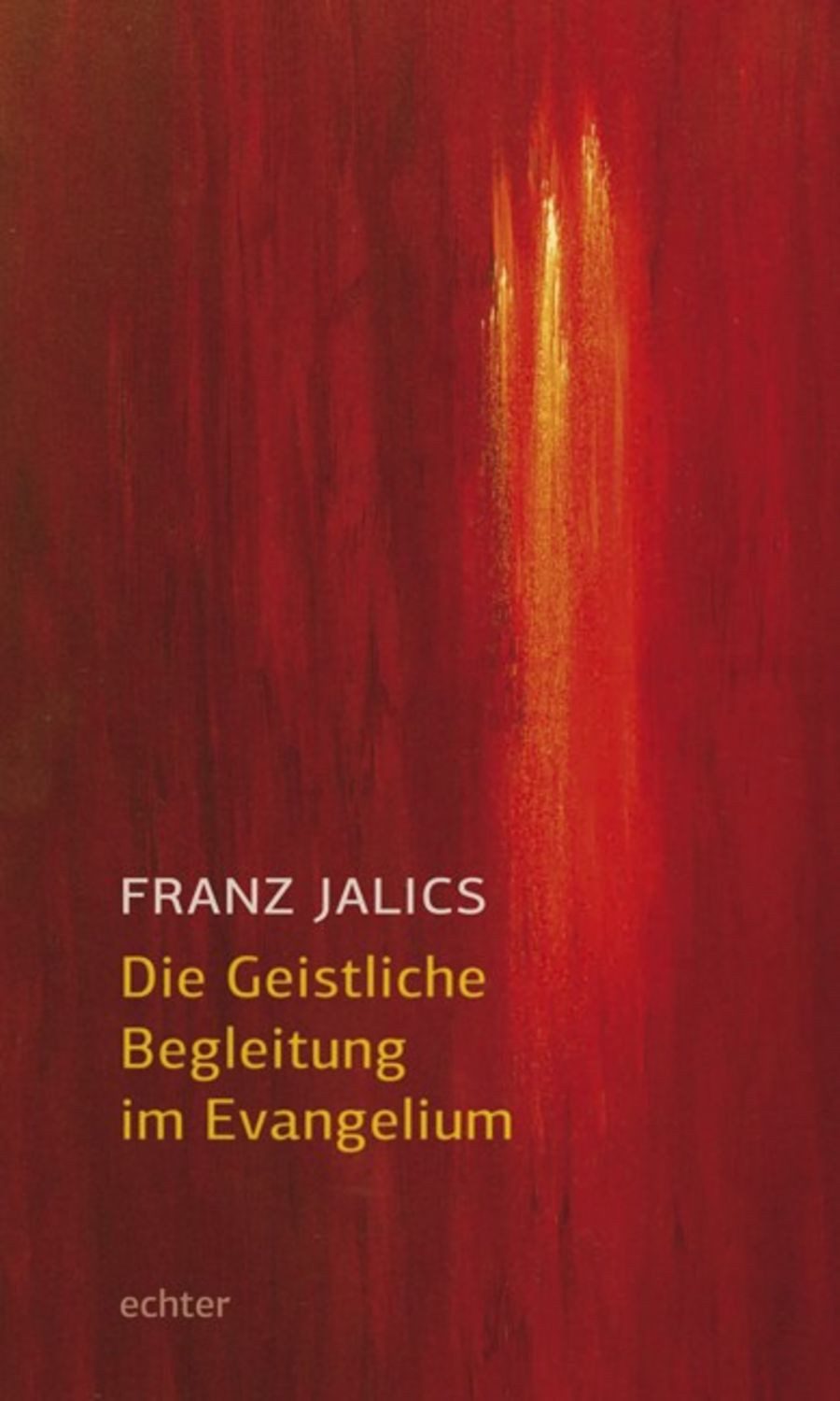 Die Geistliche Begleitung im Evangelium / Franz Jalics