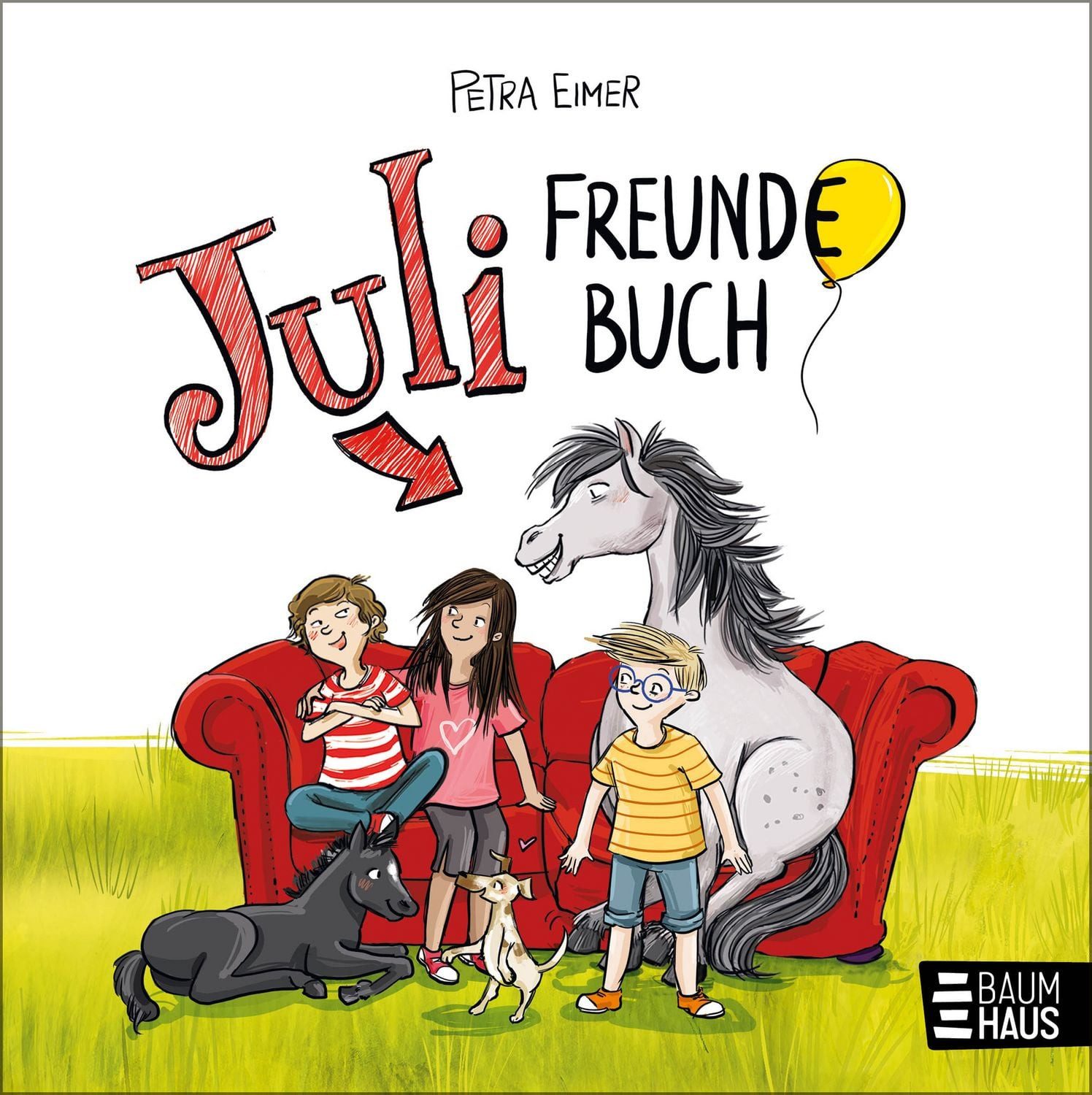 Juli - Freundebuch Das tierisch lustige Freundebuch zur Erfolgsreihe m / Petra Eimer