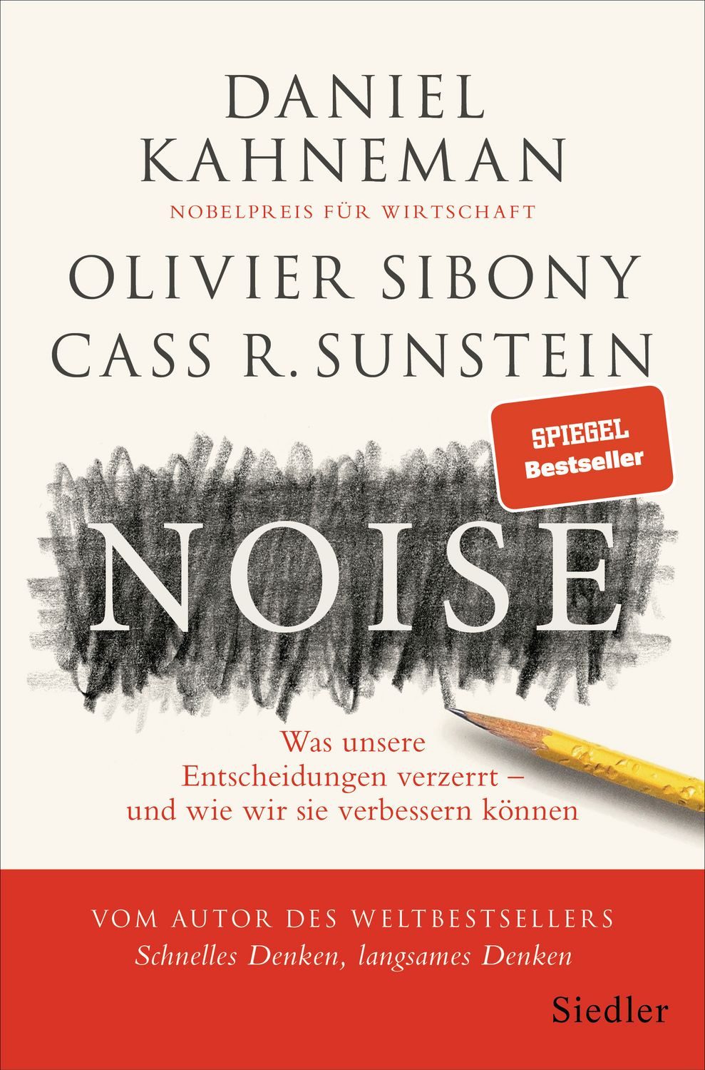 Sachbuch Noise Was unsere Entscheidungen verzerrt – und wie wir sie verbessern Daniel Kahneman, Olivier Sibony, Cass R. Sunstein