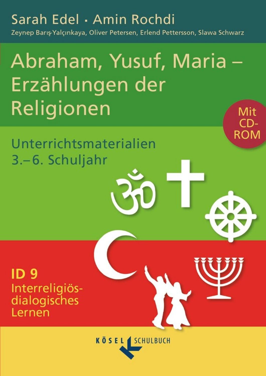 Interreligiös-dialogisches Lernen: ID - Sekundarstufe I - Band 9: 3.-6 / Slawa Schwarz, Zeynep Barış-Yalçınkaya, Sarah Edel, Amin Rochdi, Oliver Petersen