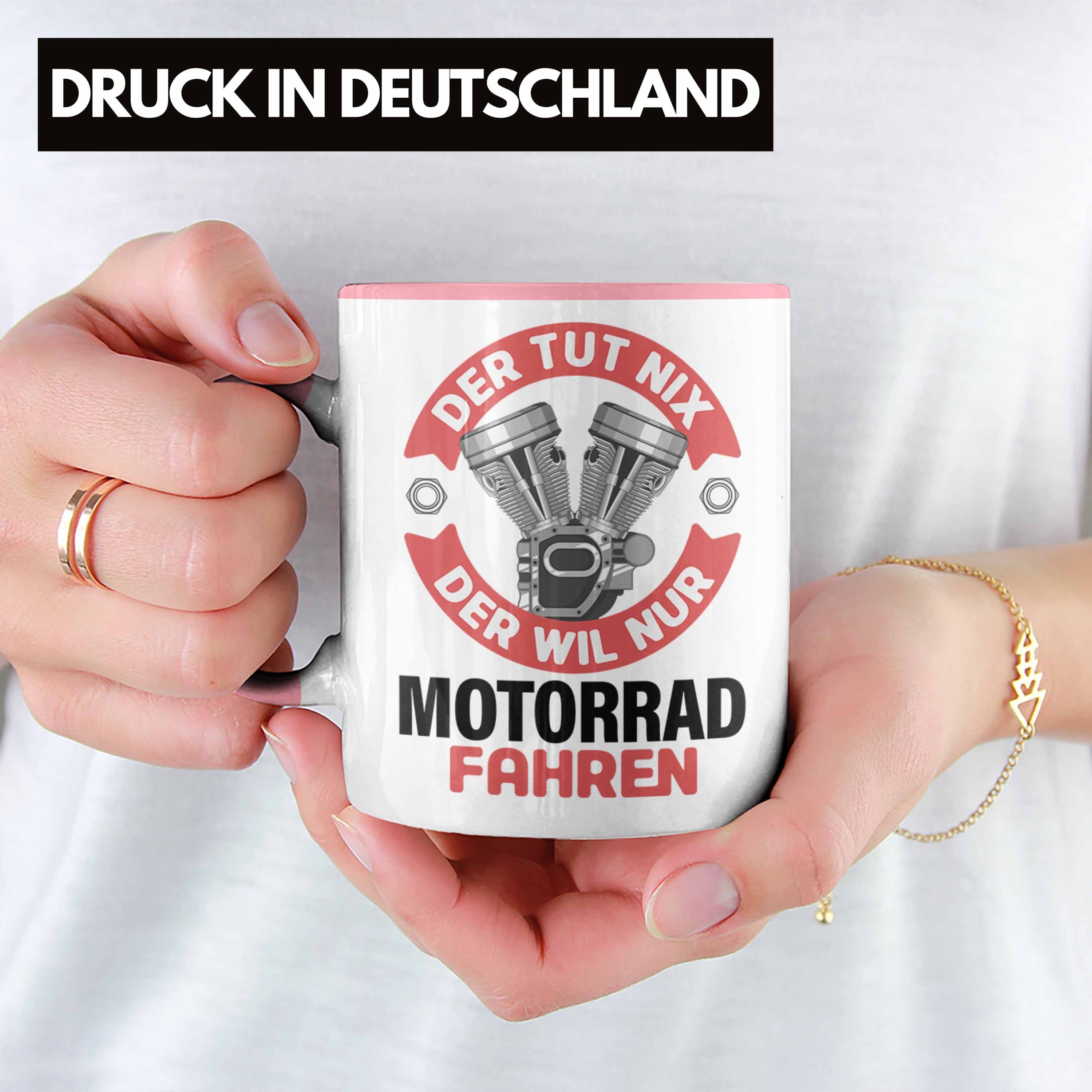 Trendation Tasse Nur Tut Motorrad-Fahrer Fahren Nix - Männer Geschenk Trendation Rosa Geschenk Tasse Spruch Der Will Der Motorrad