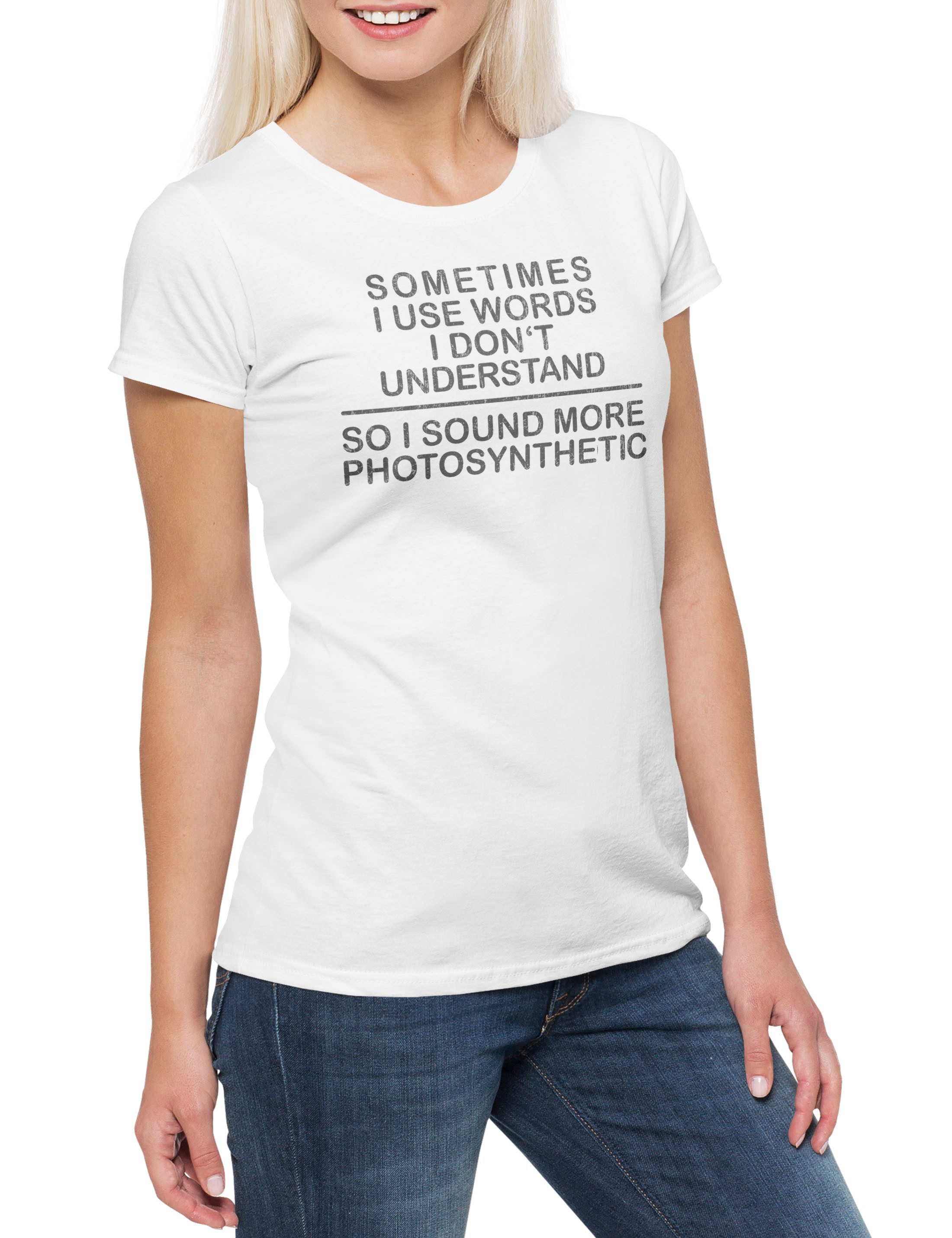Print-Shirt Sometimes I Use Words I Don't Understand Damen T-Shirt Fun Geek Nerd