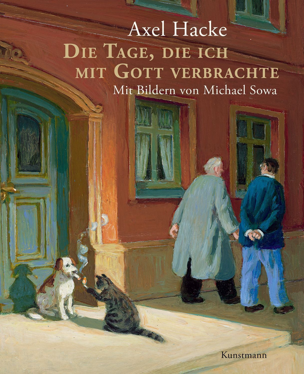 Die Tage, die ich mit Gott verbrachte / Axel Hacke