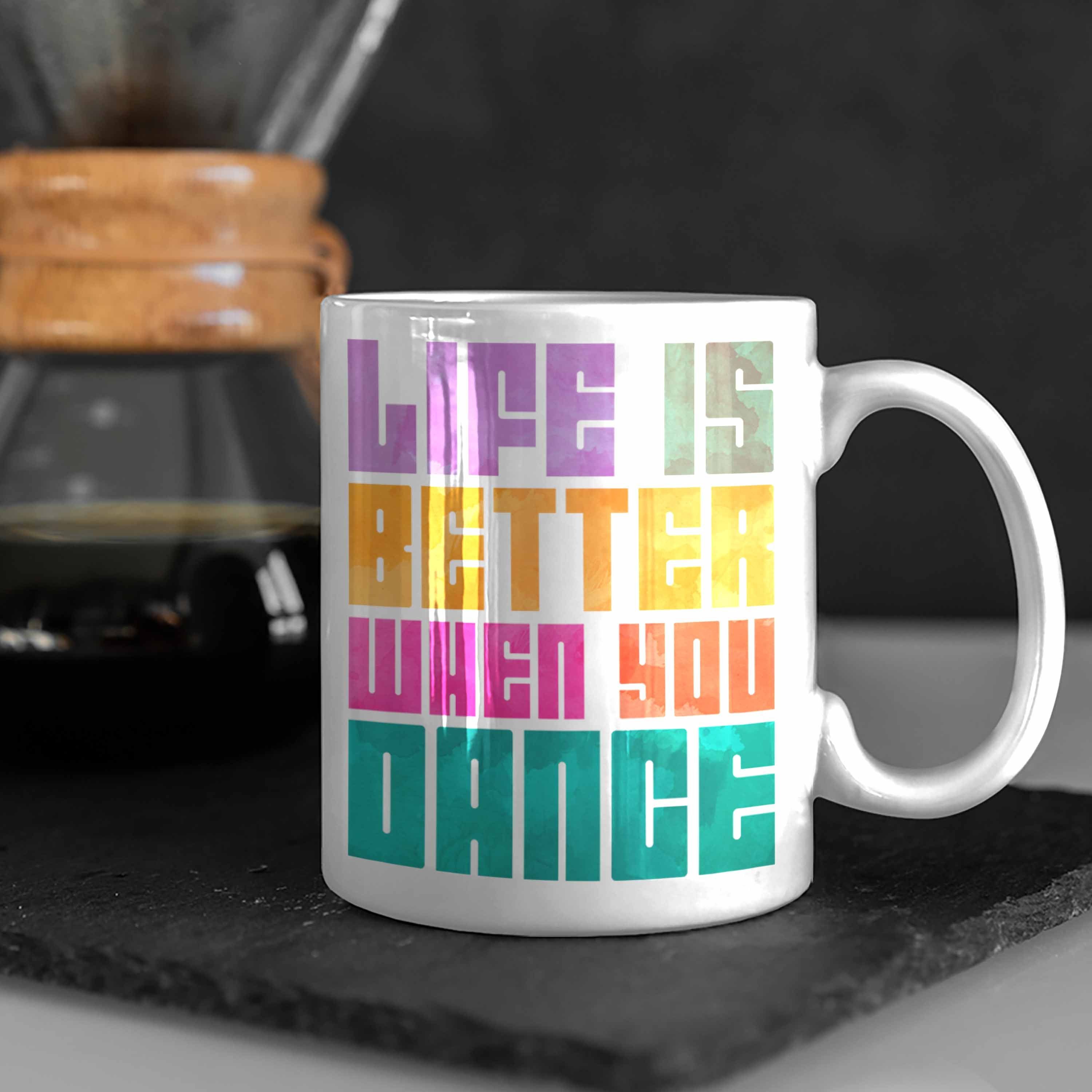 Tänzer Tanzlehrer Trendation Trendation When Life Is Hobby - Tänzerin Geschenk Tasse Better Tasse Tanzen Tanzlehrerin Dance Geschenkidee Weiss You