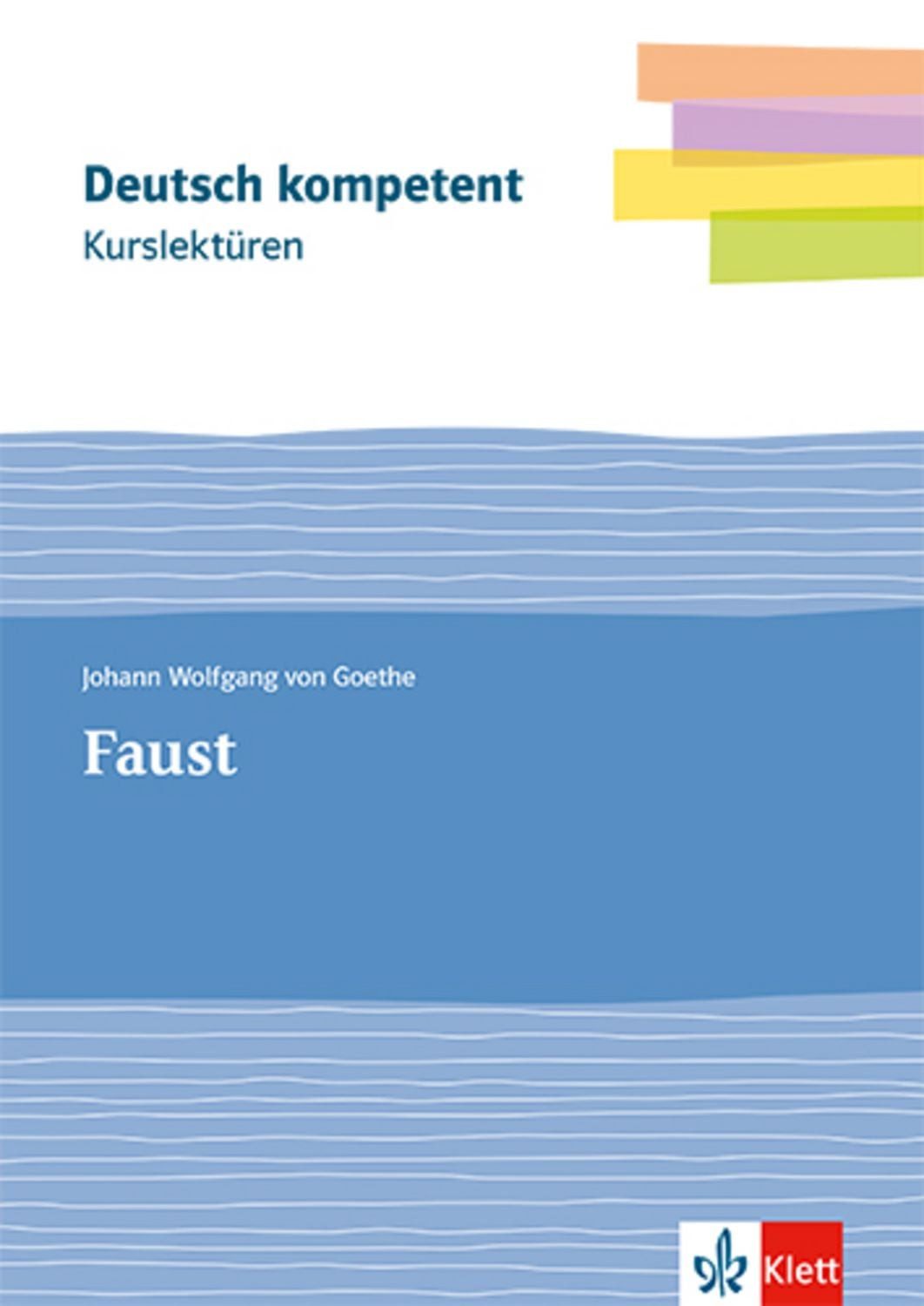 Kurslektüre Johann Wolfgang von Goethe: Faust / Johann Wolfgang von Goethe