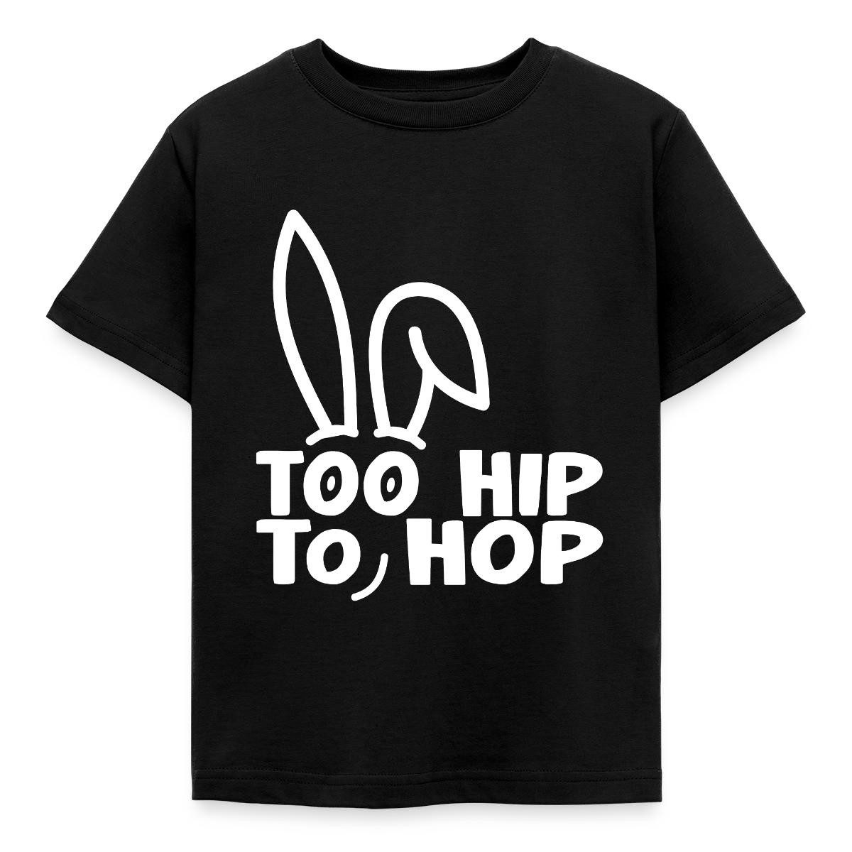 T-Shirt Too Hip To Hop Osterhase Wortspiel Ostern Kinder T-Shirt