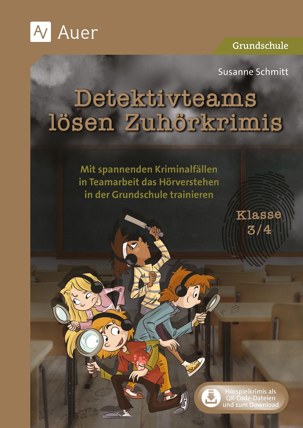 Detektivteams lösen Zuhörkrimis - Klasse 3/4 / Susanne Schmitt, Mit spannenden Kriminalfällen in Teamarbeit das Hörverstehen in der Grundschule trainieren