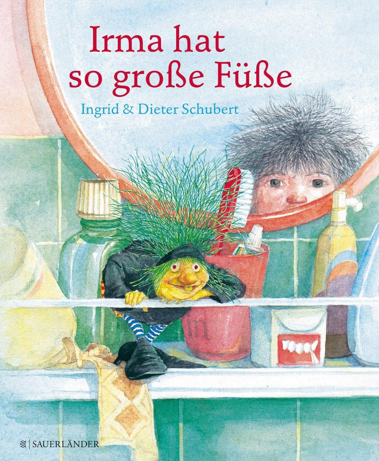 Irma hat so große Füße / Ingrid Schubert, Dieter Schubert