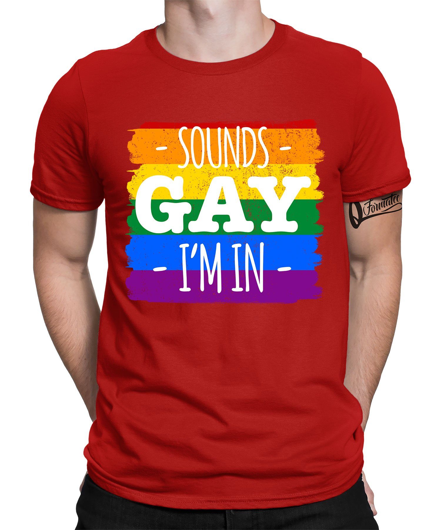Quattro Formatee Kurzarmshirt Sounds Gay I'm in - Stolz Regenbogen LGBT Gay Pride Herren T-Shirt (1-tlg) Rot