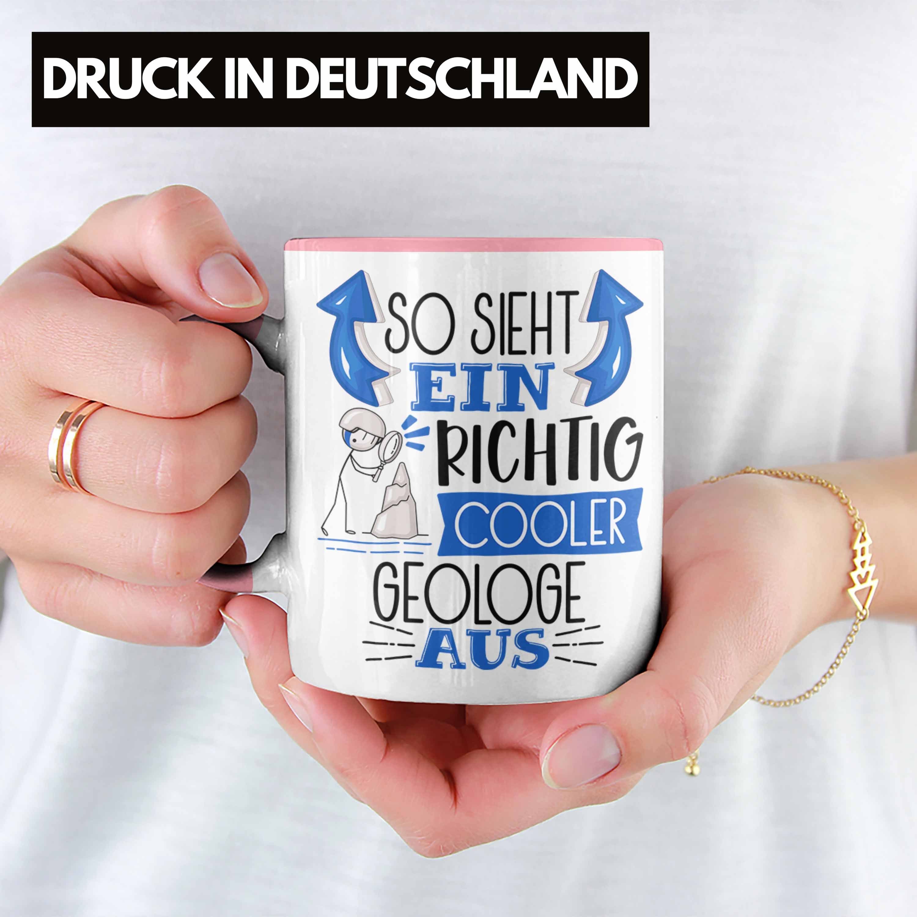 Cooler Geologe Ein Geologe Tasse Aus Rosa So Tasse Sieht Gesche Geschenk Trendation RIchtig