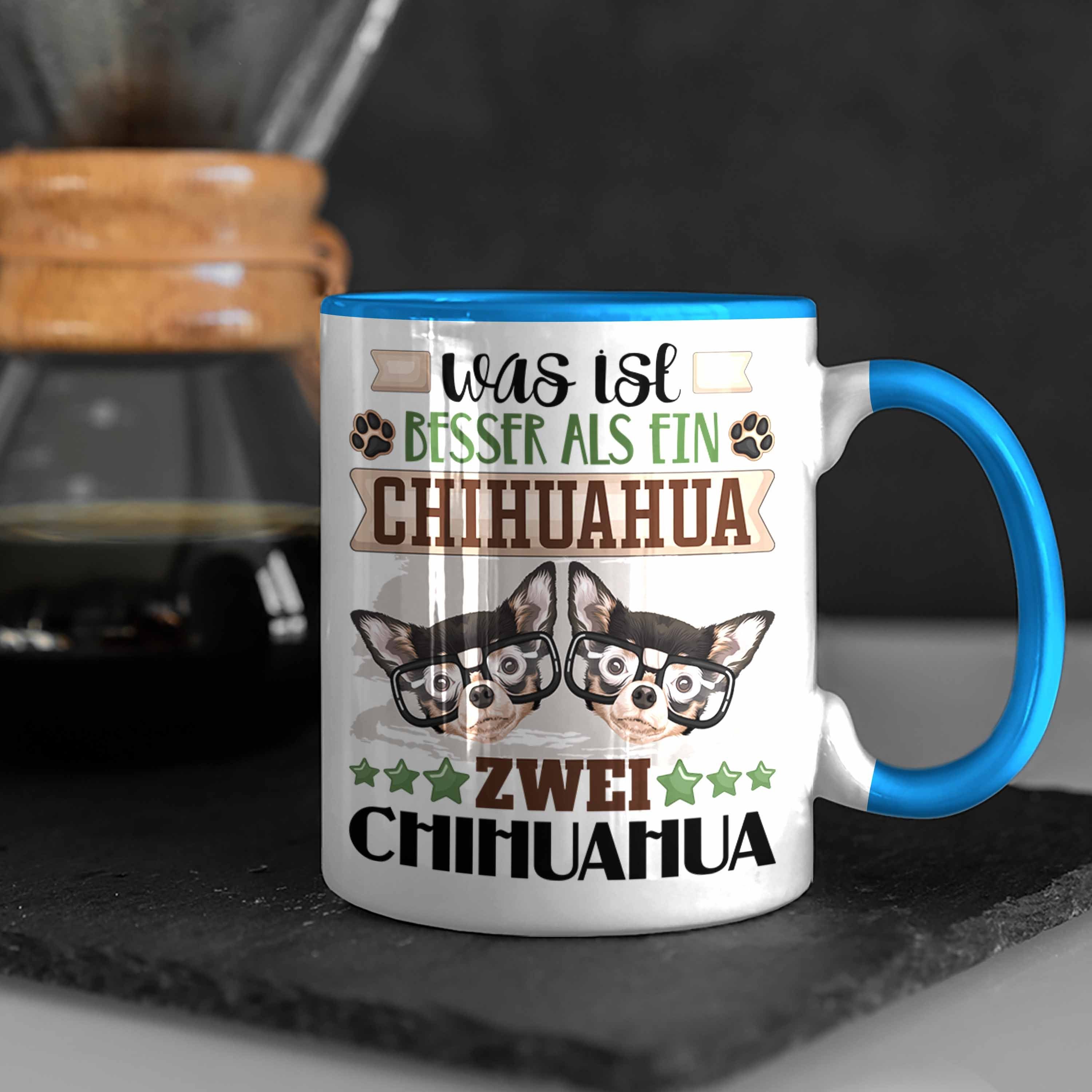 Trendation Tasse Chihuahua Spruch Besitzer Blau Tasse Geschenk Geschenkidee Was Lustiger Ist