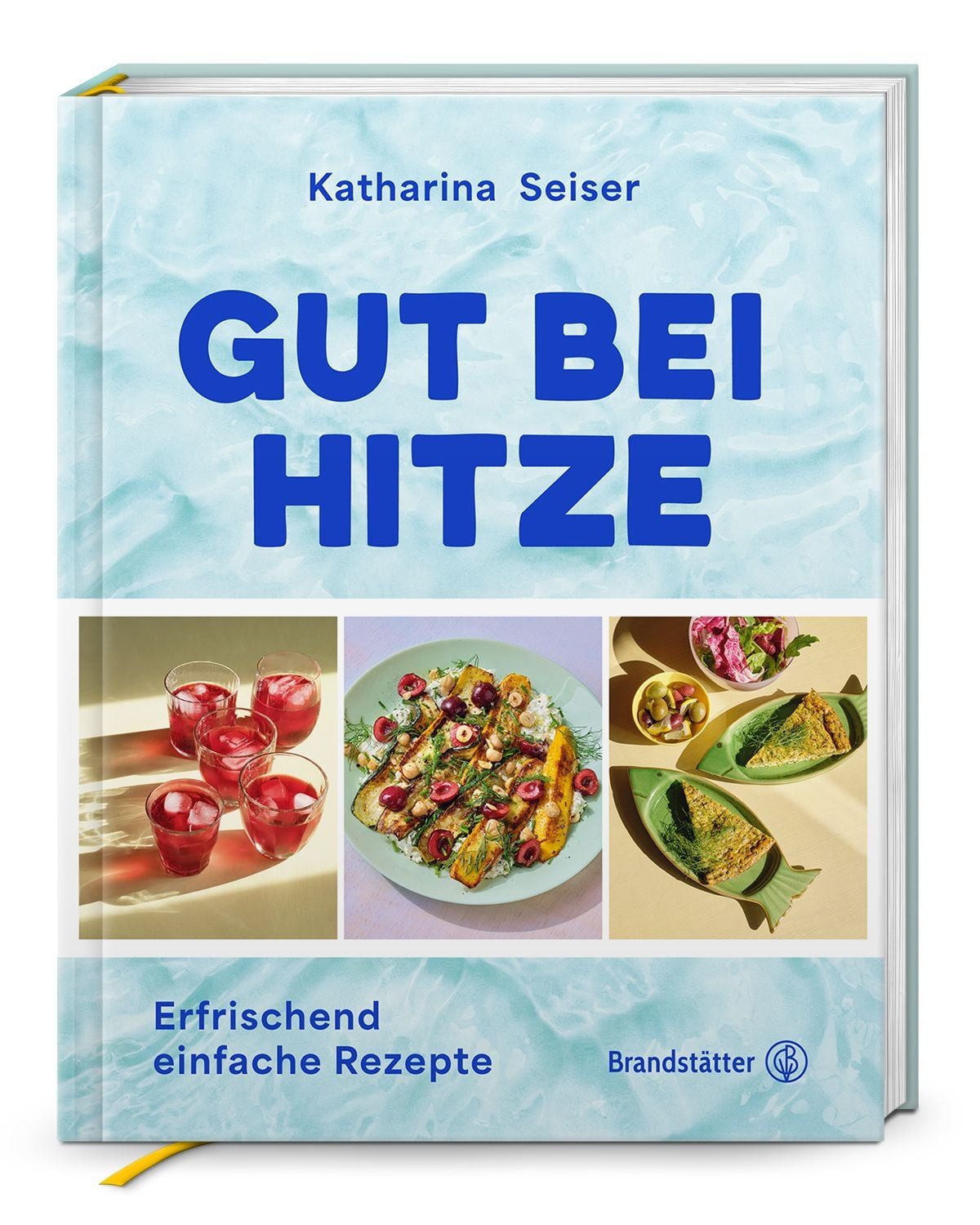 Gut bei Hitze / Katharina Seiser