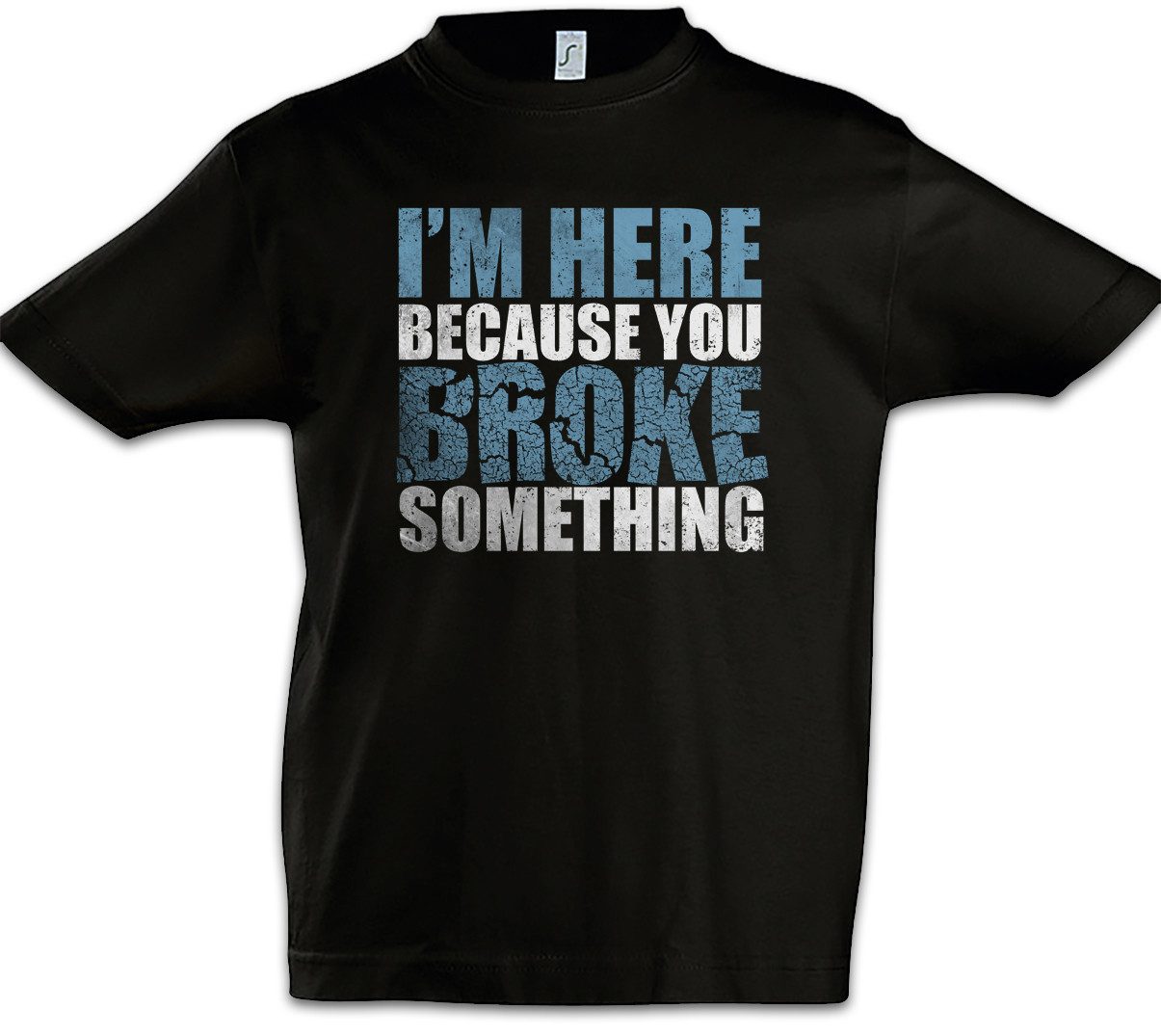 Print-Shirt You Broke Something Kinder T-Shirt Internet Programmierer PC IT