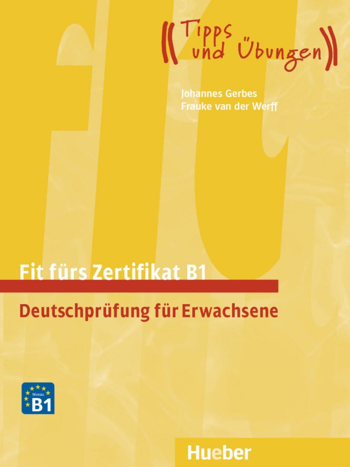 Fit fürs Zertifikat B1 / Johannes Gerbes, Frauke van der Werff