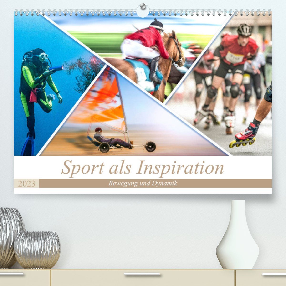 CALVENDO Wandkalender Sport als Inspiration (Premium, hochwertiger DIN A2 Wandkalender 2023, Kunstdruck in Hochglanz)