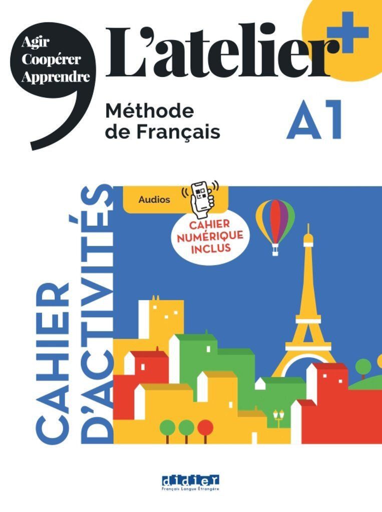 L'atelier - Méthode de Français - Ausgabe 2023 – L’atelier+ - A1 / Marie-Noelle Cocton, Delphine Ripaud, Emilie Pommier, Cahier d'activités mit didierfle.app und E-Book