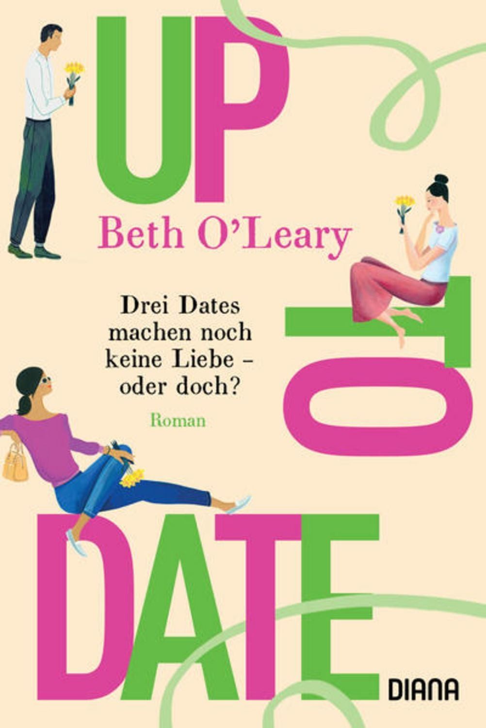 Up to Date – Drei Dates machen noch keine Liebe – oder doch? / Beth O'Leary