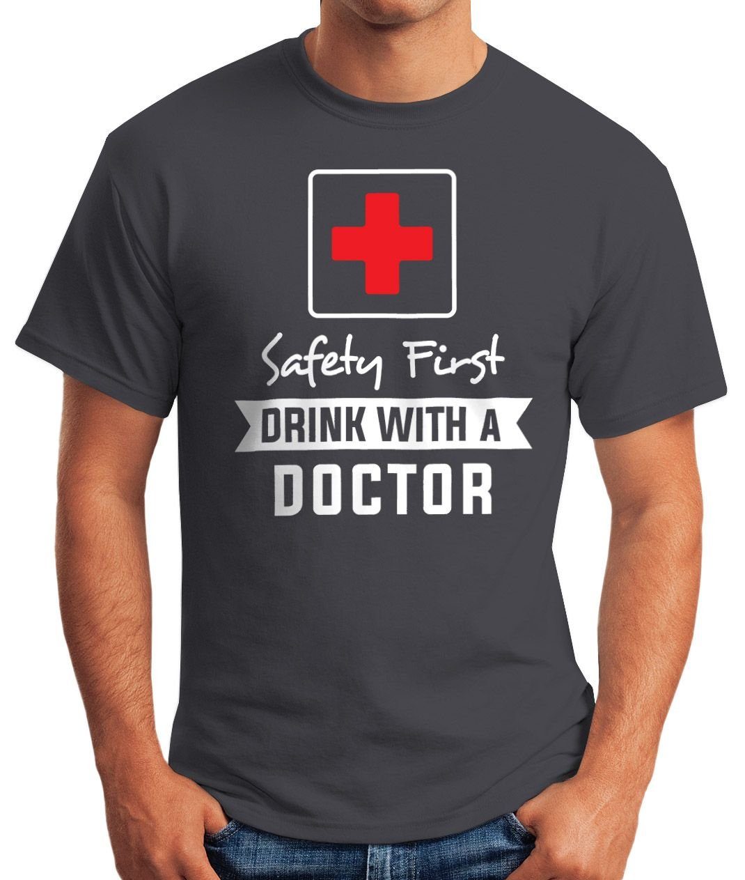 MoonWorks Print-Shirt Herren T-Shirt Party-Shirt Safety grau with doctor Fun-Shirt First drink a Moonworks® mit Print