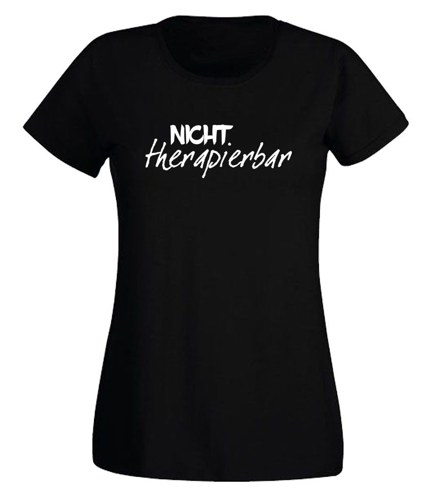 G-graphics T-Shirt Nicht therapierbar Slim-fit- Damen T-Shirt mit Statement / Spruch als Frontprint