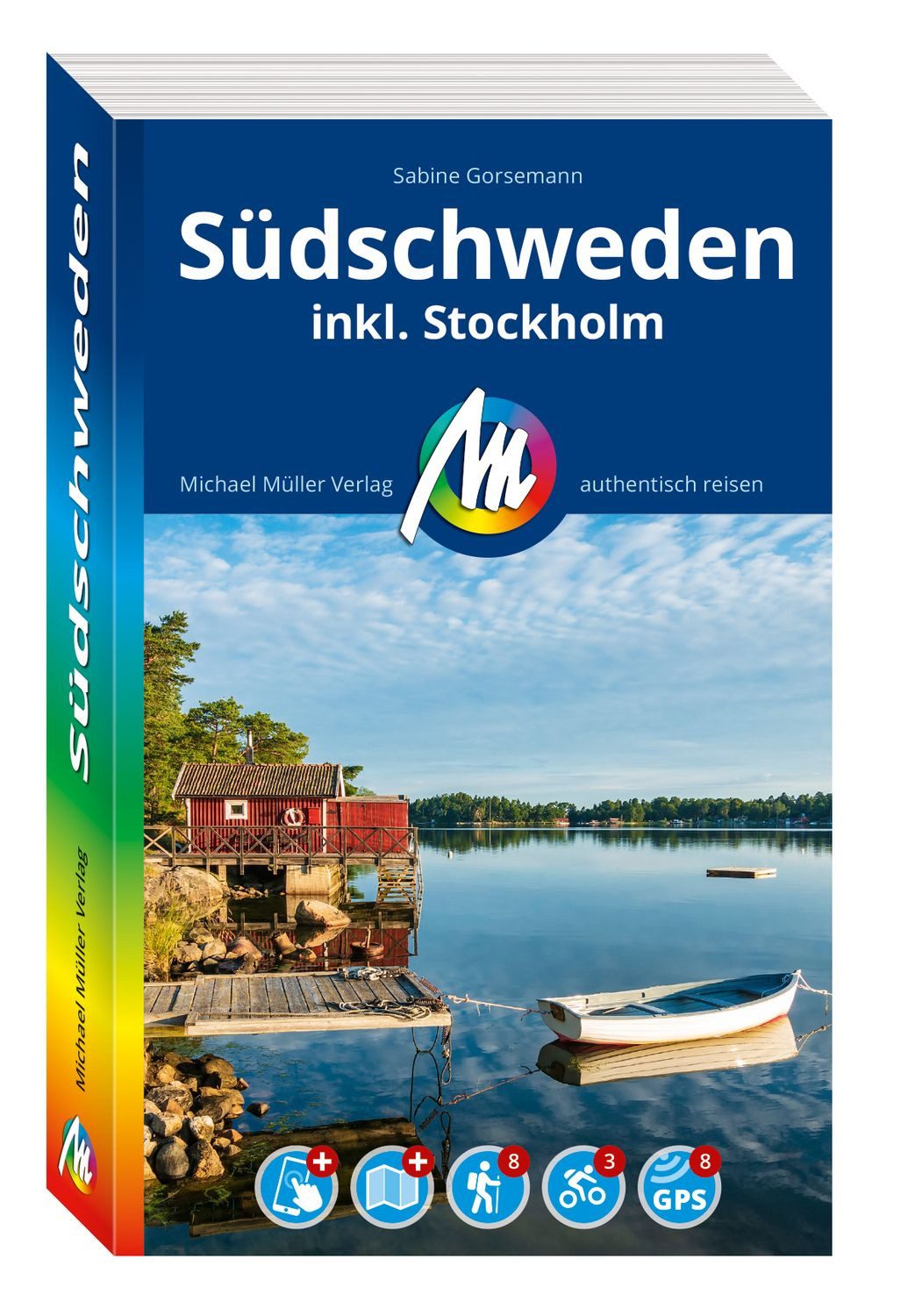 MICHAEL MÜLLER Reiseführer Südschweden / Sabine Gorsemann, inkl. Stockholm. 100% authentisch, aktuell und vor Ort recherchiert. Inkl. Faltkarte & App.