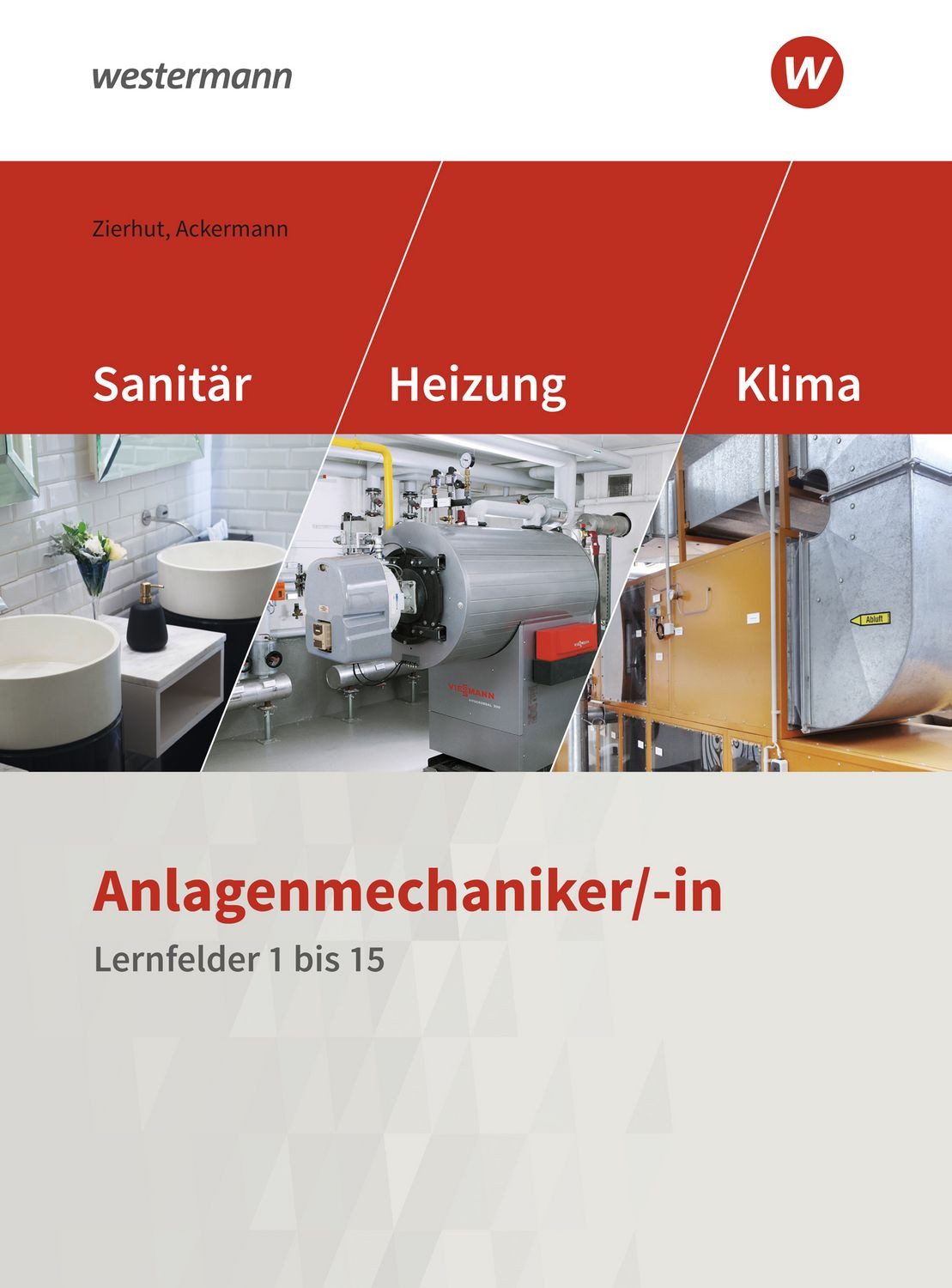 Anlagenmechaniker/-in Sanitär-, Heizungs- und Klimatechnik / Herbert Zierhut, Herbert Ackermann