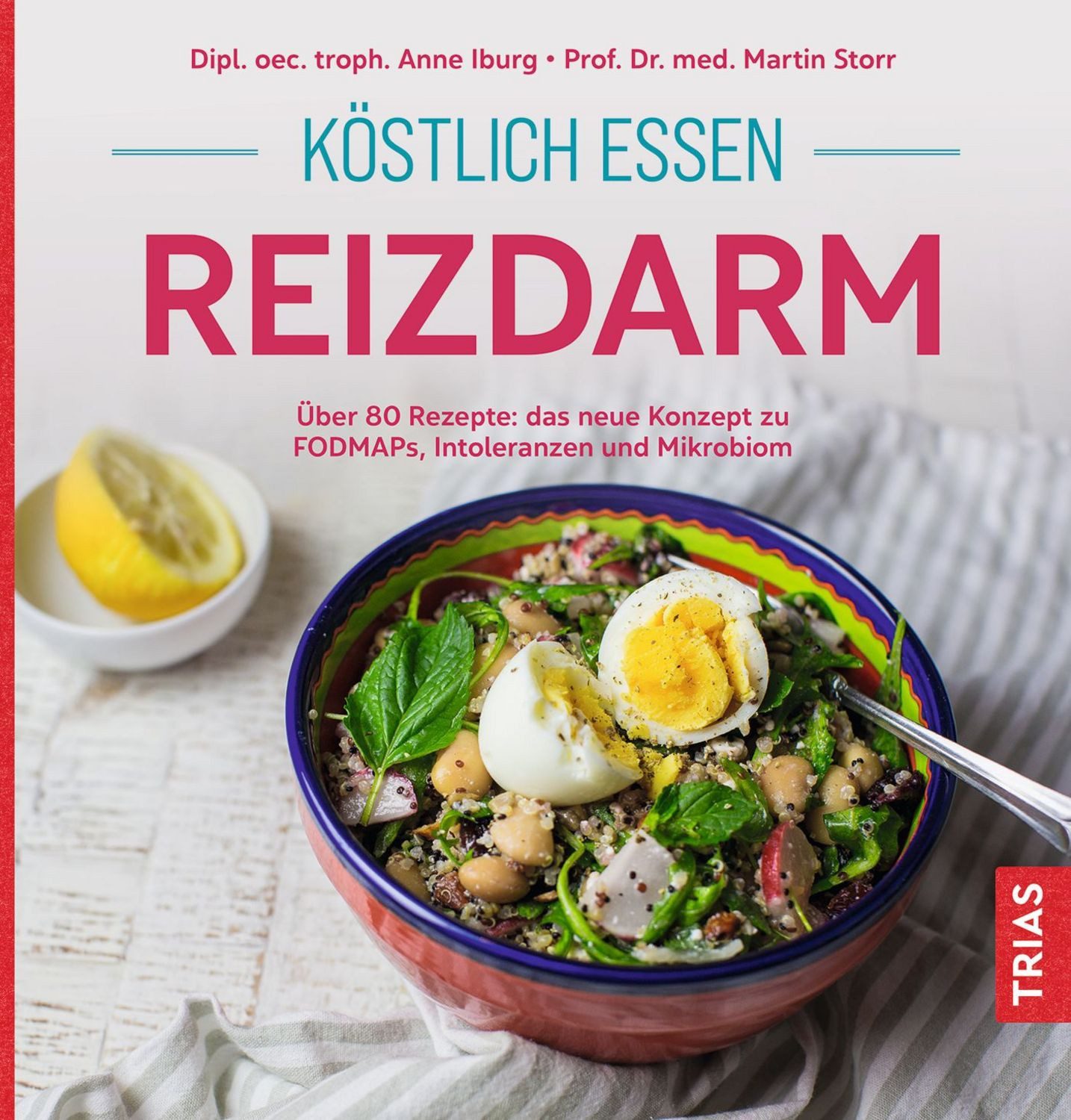 Köstlich essen Reizdarm / Anne Iburg, Martin Storr