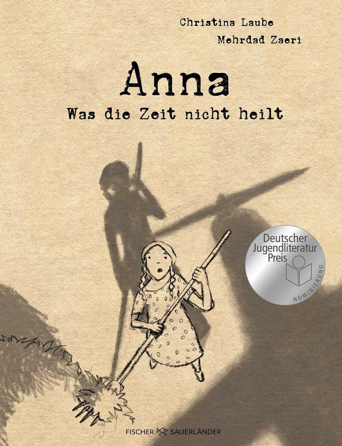 Anna – Was die Zeit nicht heilt / Christina Laube, Nominiert für: Deutscher Jugendliteraturpreis