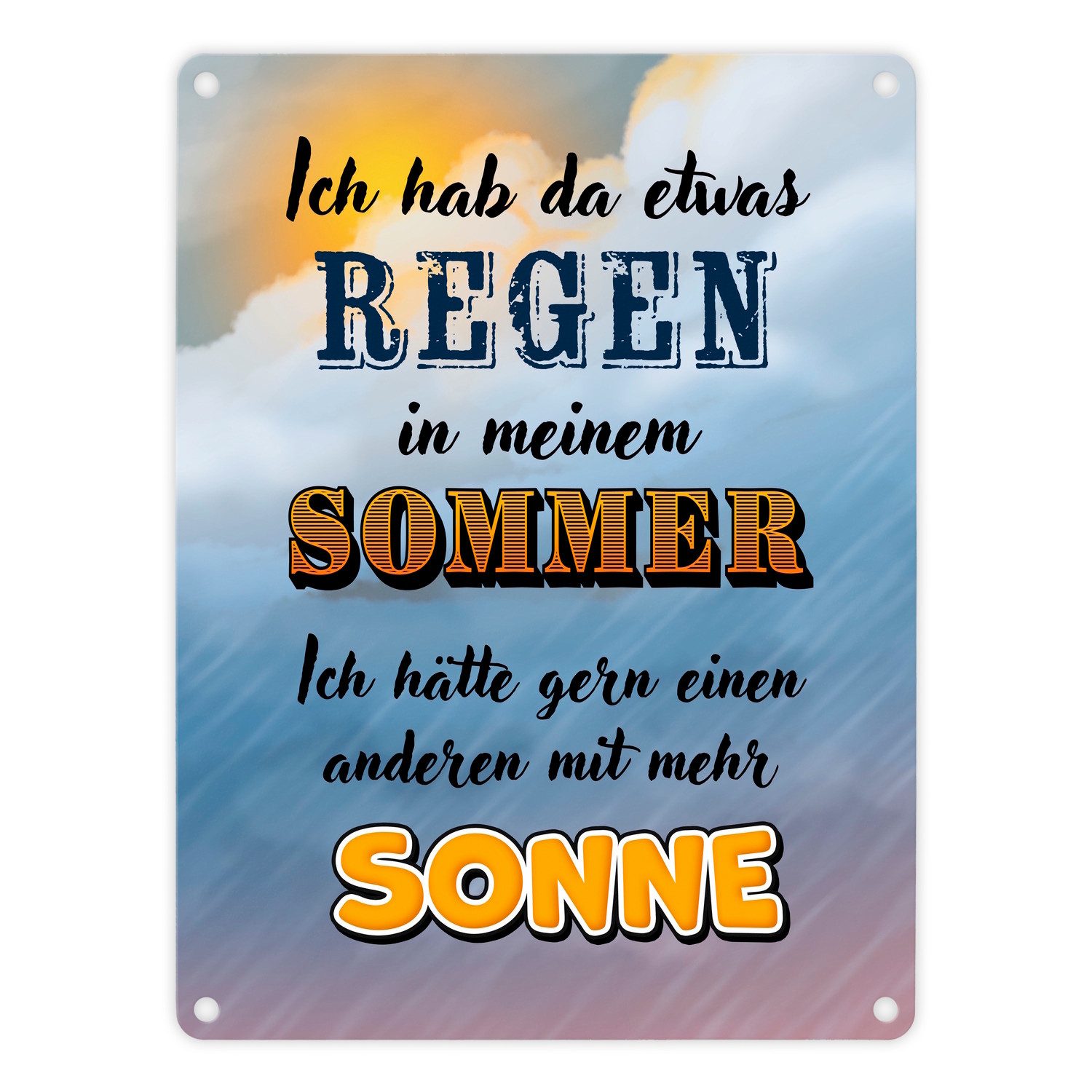 Metallschild Sommergefühle Metallschild in 15x20 cm mit Spruch Ich hab Regen