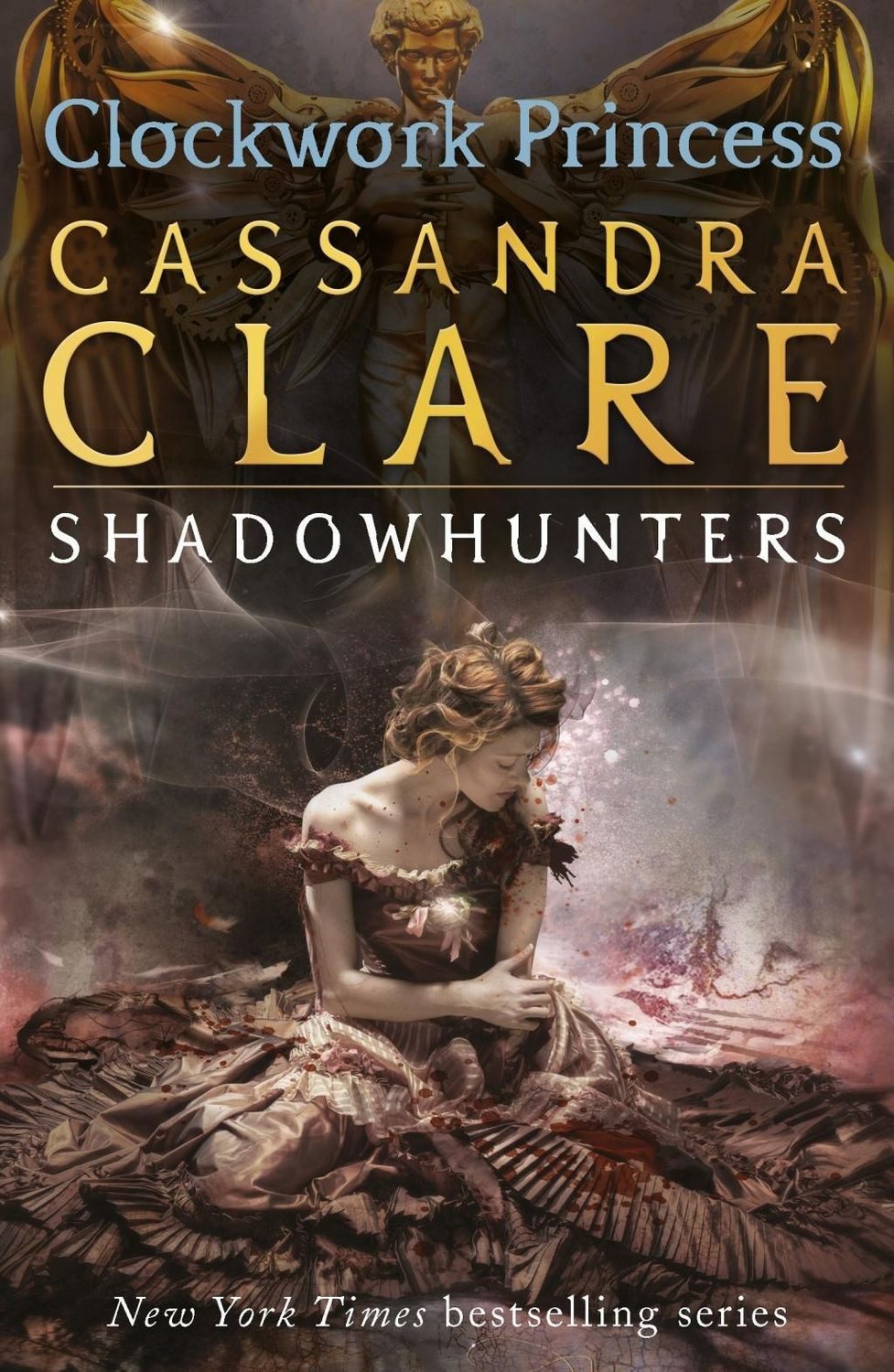 The Infernal Devices 3: Clockwork Princess / Cassandra Clare