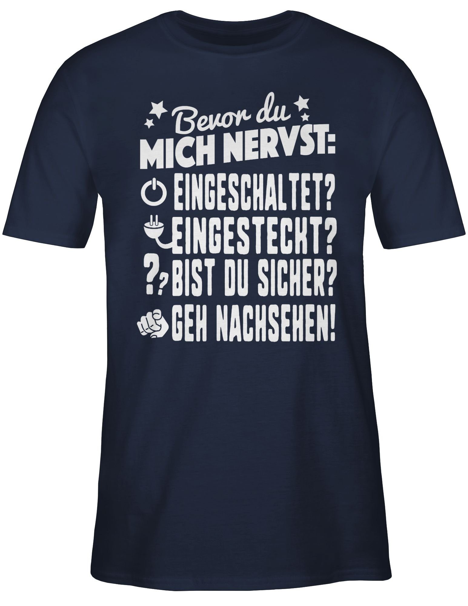 Shirtracer T-Shirt Bevor du mich nervst: Geh nachsehen! weiß Nerd Geschenke günstig online kaufen