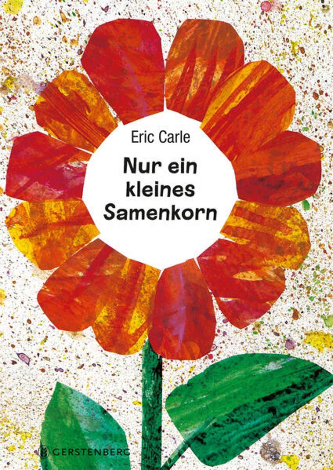 Nur ein kleines Samenkorn / Eric Carle