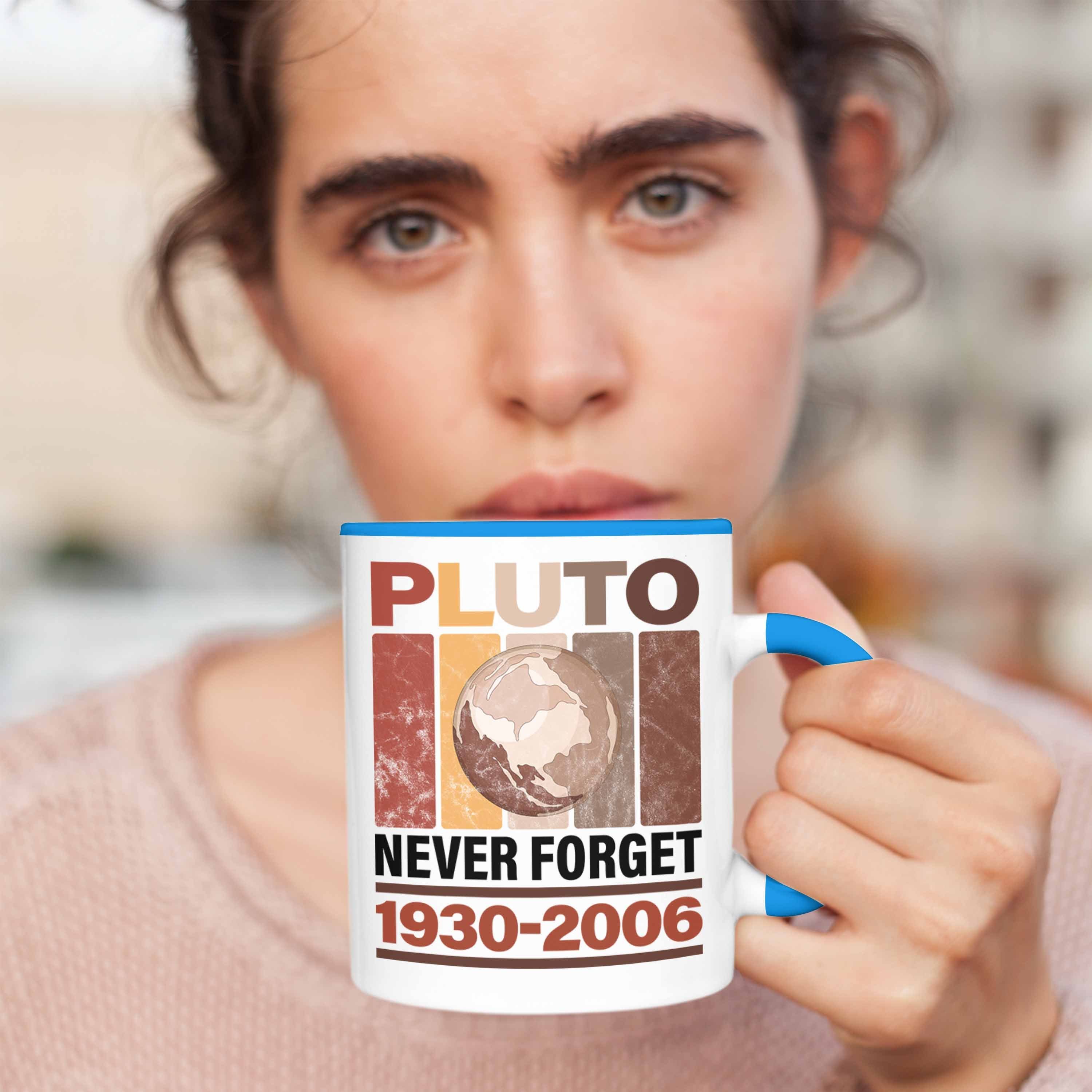 Never Blau "Pluto Tasse Tasse Astronomie-Fans Geschenk Trendation Forget" Lustige