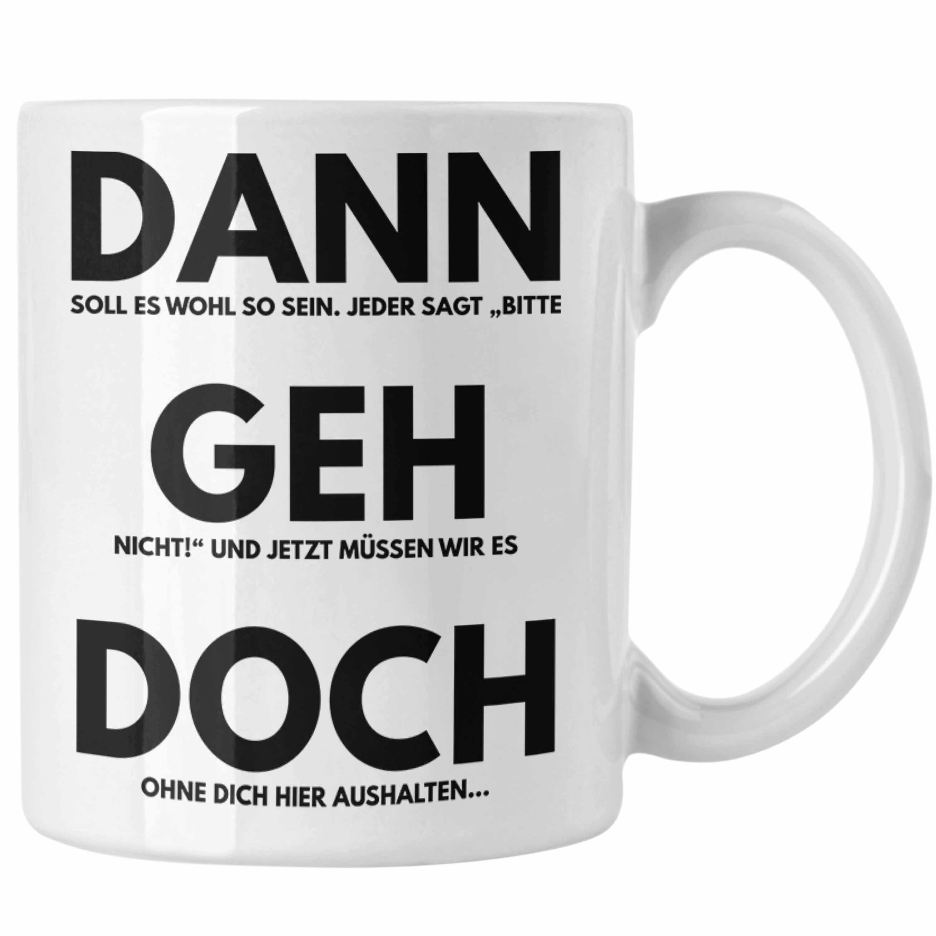 Trendation Tasse Trendation - Jobwechsel Tasse Geschenk Kollegin Kollege Lustig Abschiedsgeschenk Sprüche Dann Geh Doch Spruch Abschied Neuer Job Weiss