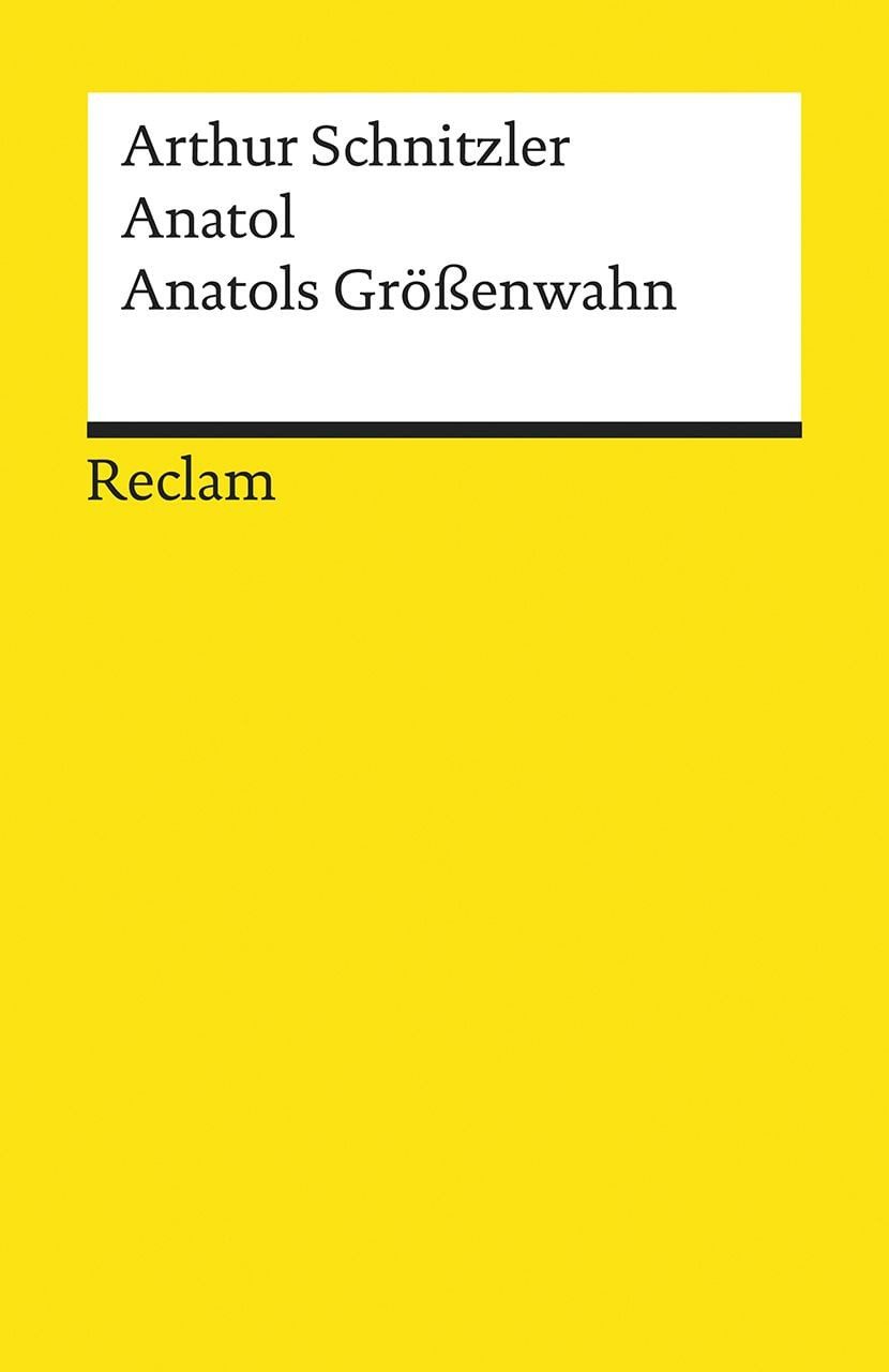 Schulbuch Anatol. Anatols Größenwahn Schnitzler, Arthur – Deutsch-Lektüre, Deuts Arthur Schnitzler