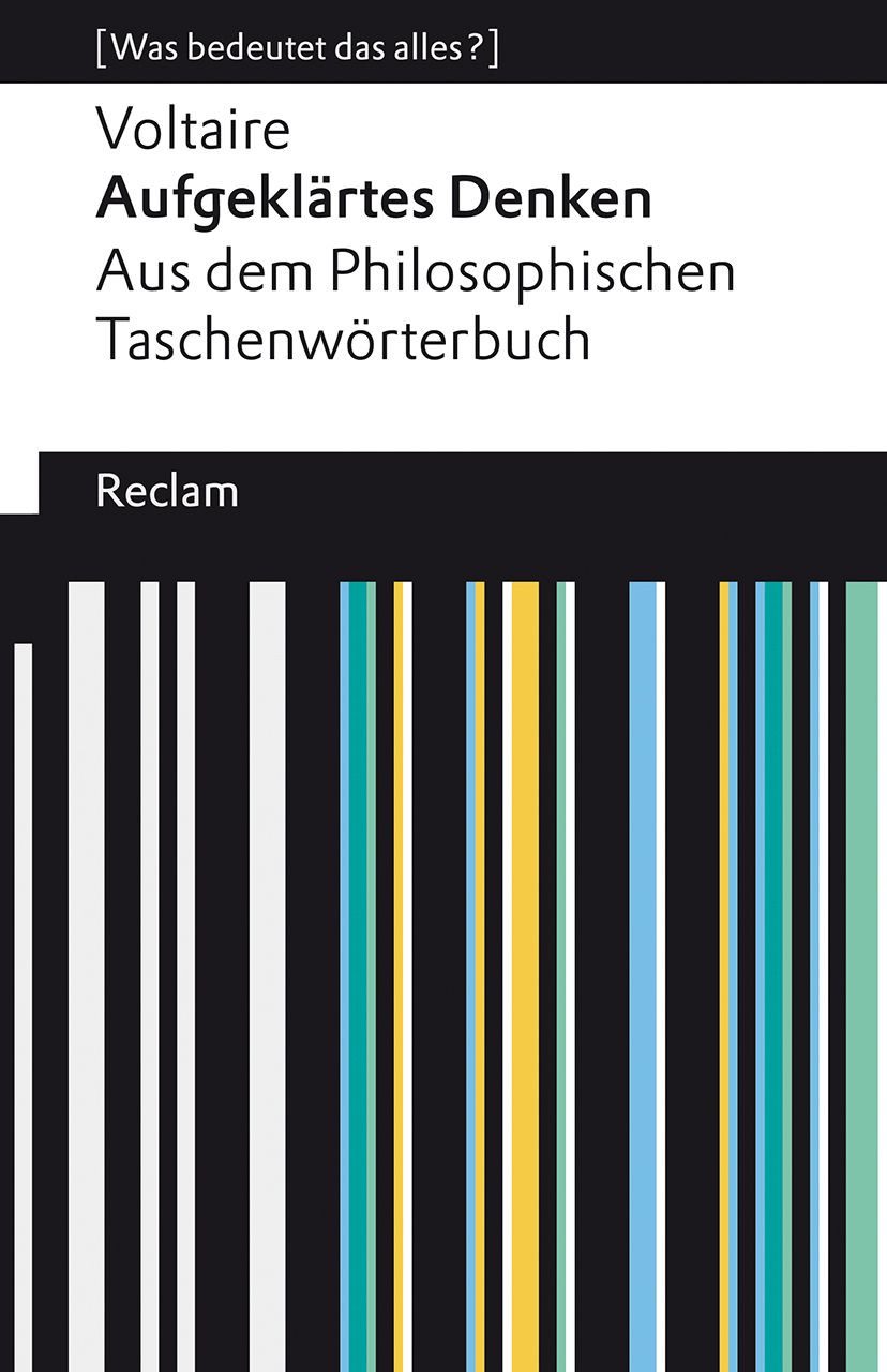 Schulbuch Aufgeklärtes Denken. Aus dem Philosophischen Taschenwörterbuch [Was be Voltaire
