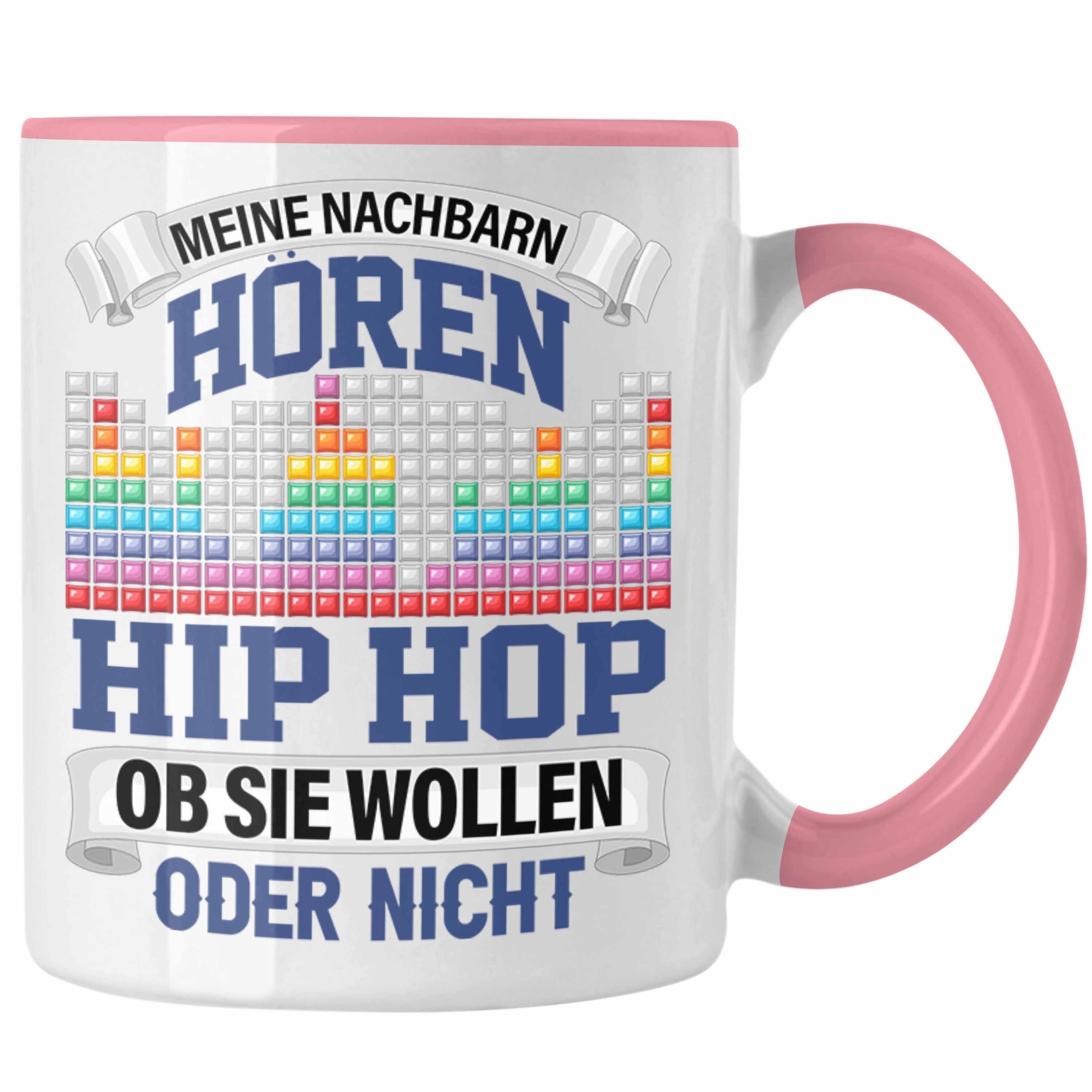 Trendation Tasse Meine Nachbarn Hören Hip Hop Ob Sie Wollen Oder Nicht Lustiger Spruch Rosa