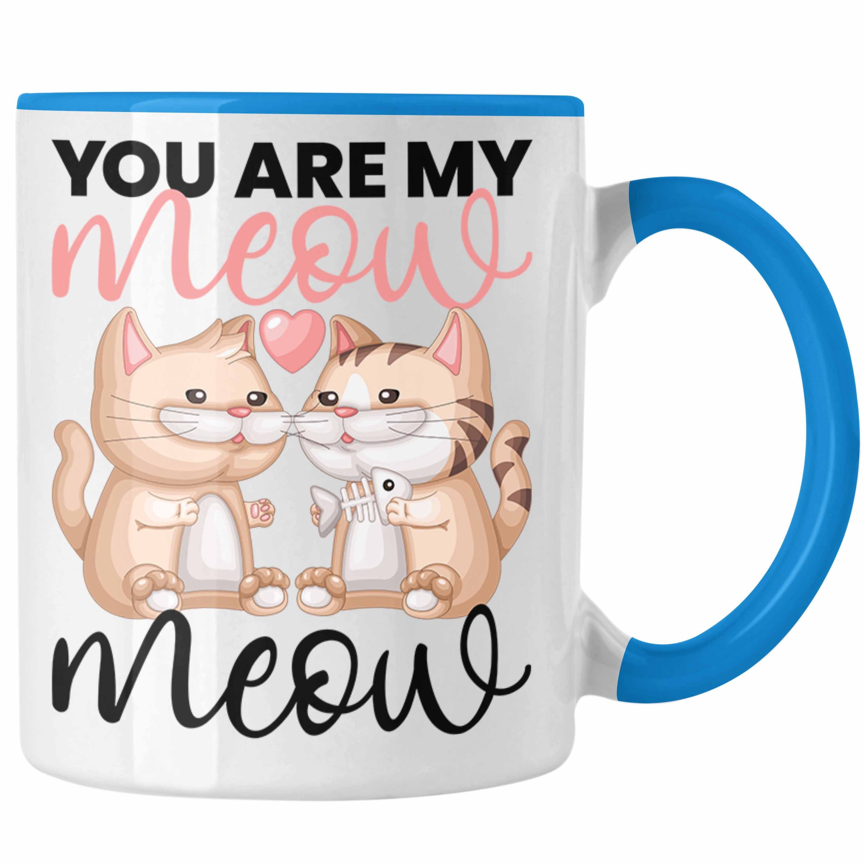 Trendation Tasse "You Are Tasse Blau Meow für Geschenk zum Meow" Katzenliebhaber My Valentin
