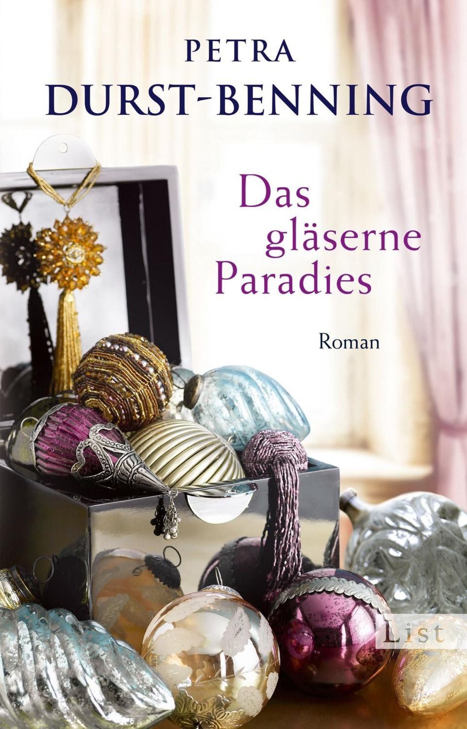 Das gläserne Paradies / Petra Durst Benning, Roman