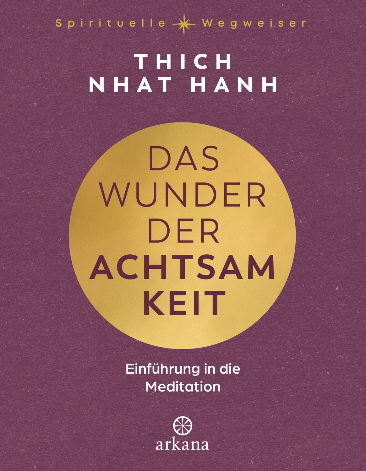 Das Wunder der Achtsamkeit / Thich Nhat Hanh