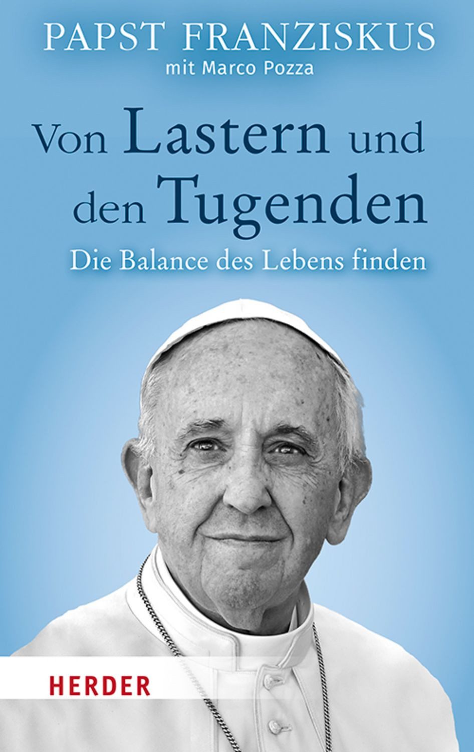Von Lastern und den Tugenden / Papst Franziskus