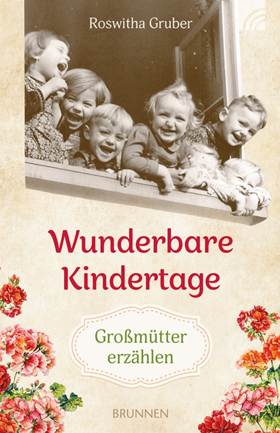 Wunderbare Kindertage / Roswitha Gruber