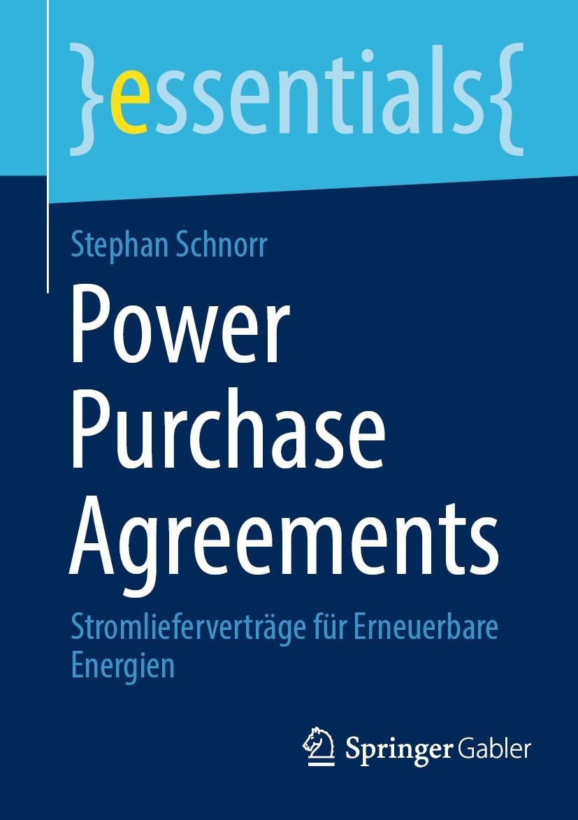 Power Purchase Agreements Stromlieferverträge für Erneuerbare Energien / Stephan Schnorr, Stromlieferverträge für Erneuerbare Energien